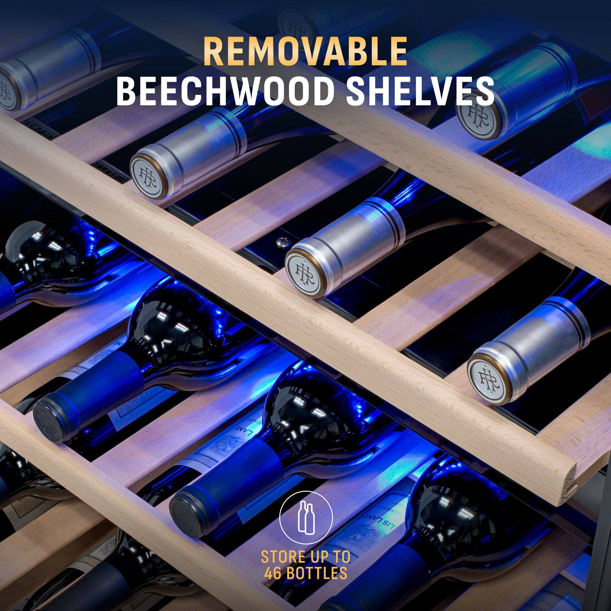 REMOVABLE BEECHWOOD SHELVES  
STORE UP TO 46 BOTTLES