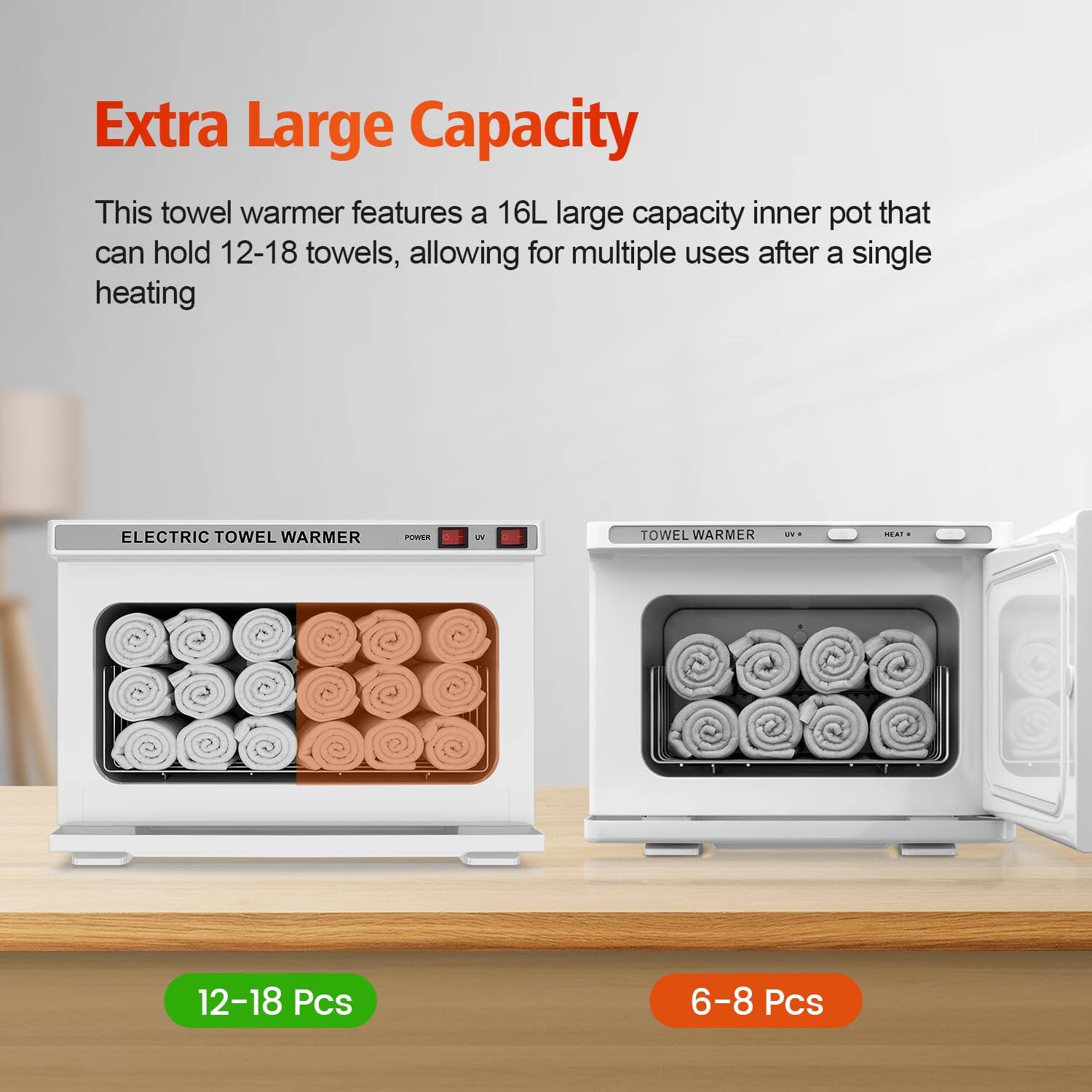 Extra Large Capacity

This towel warmer features a 16L large capacity inner pot that can hold 12-18 towels, allowing for multiple uses after a single heating.

ELECTRIC TOWEL WARMER

12-18 Pcs

6-8 Pcs