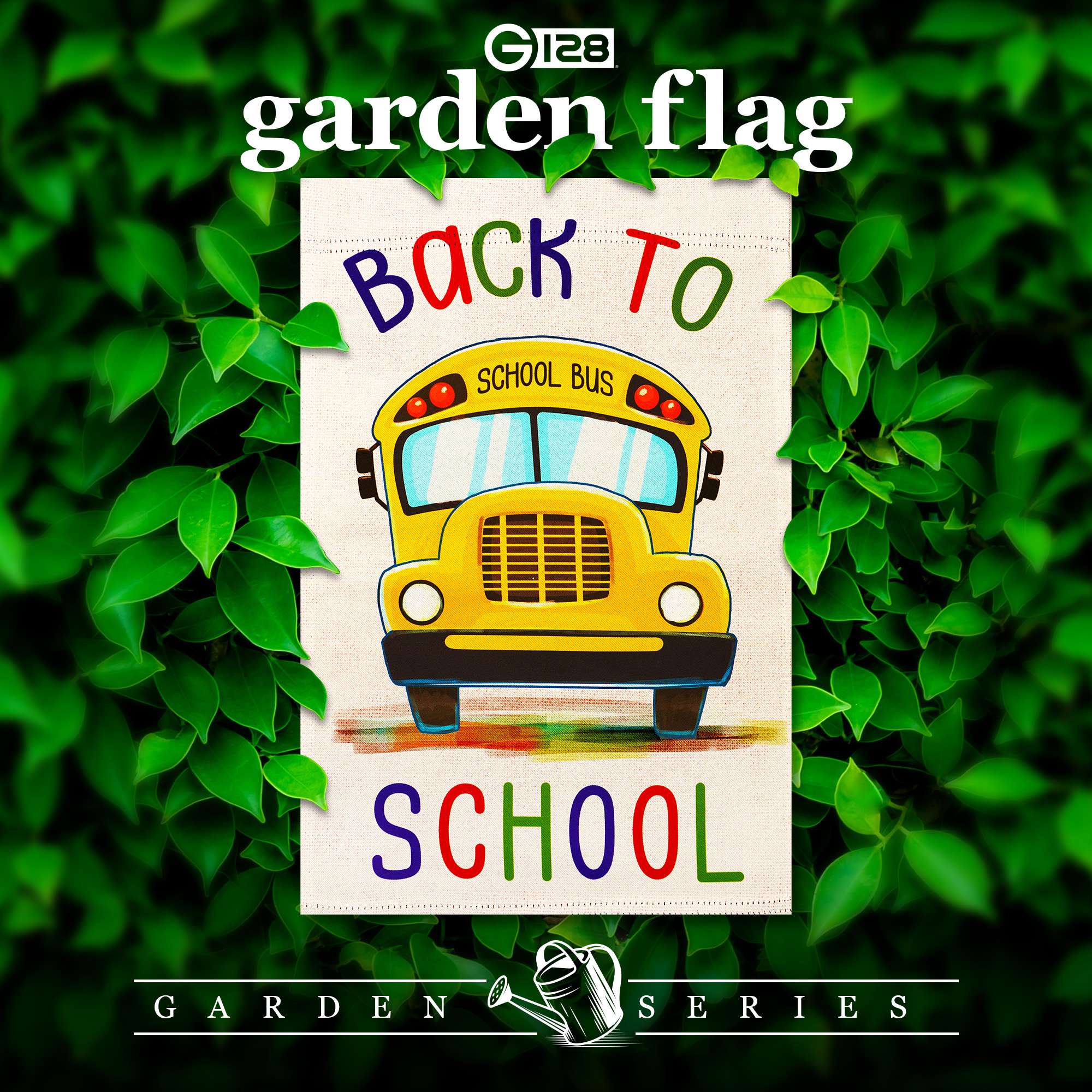 G 128 garden flag  
BACK TO SCHOOL  
SCHOOL BUS  
GARDEN SERIES