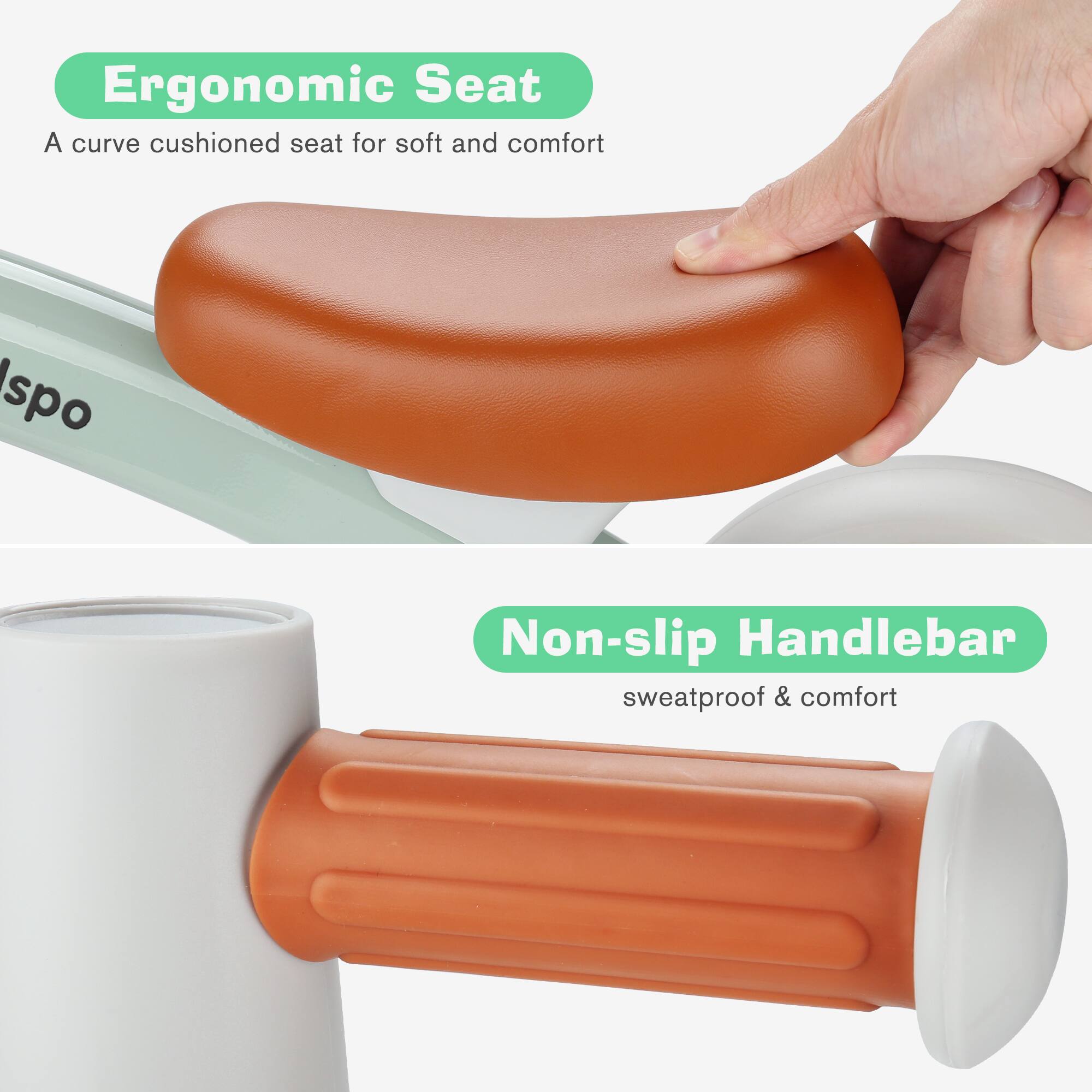 Ergonomic Seat  
A curve cushioned seat for soft and comfort  

Non-slip Handlebar  
sweatproof & comfort