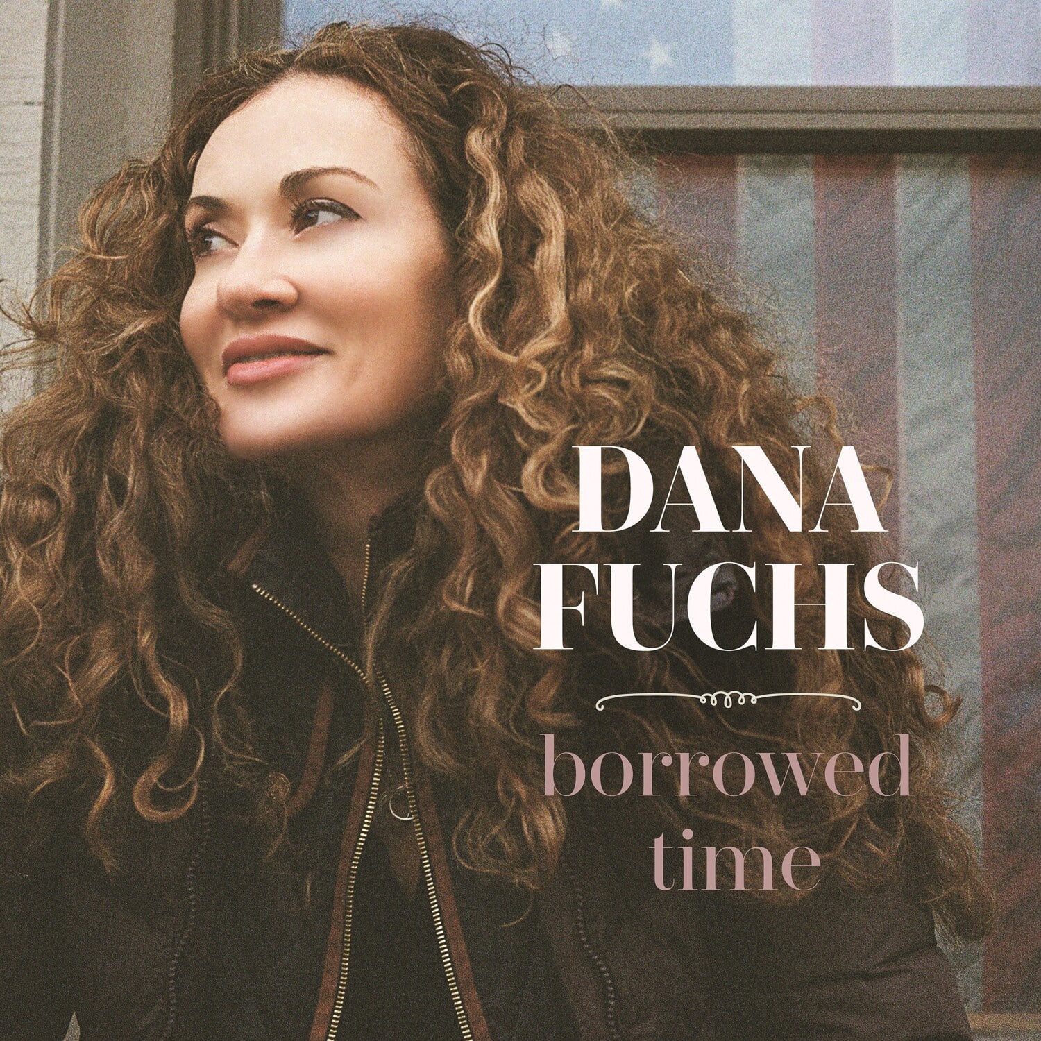 Dana Fuchs - Borrowed Time  - VINYL LP