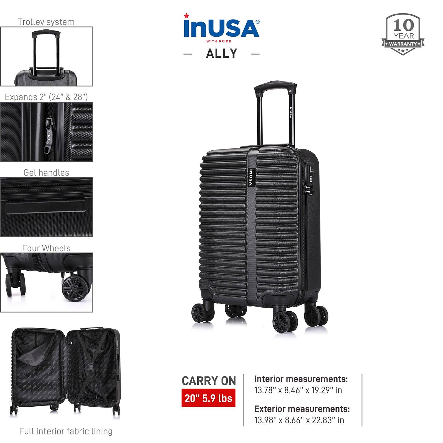 - Trolley system
- Expands 2" (24" & 28")
- Gel handles
- Four Wheels
- Full interior fabric lining

CARRY ON 20" 5.9 lbs

Interior measurements: 13.78" x 8.46" x 19.29" in
Exterior measurements: 13.98" x 8.66" x 22.83" in

10 YEAR WARRANTY