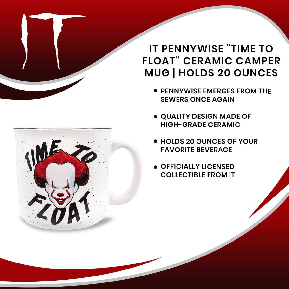 IT Pennywise "Time to Float" Ceramic Camper Mug | Holds 20 Ounces

- Pennywise emerges from the sewers once again
- Quality design made of high-grade ceramic
- Holds 20 ounces of your favorite beverage
- Officially licensed collectible from IT