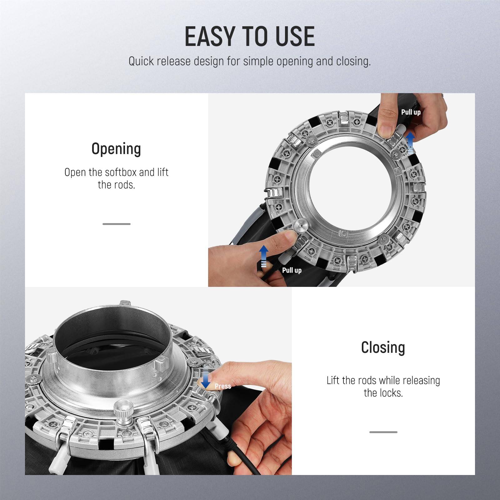 EASY TO USE  
Quick release design for simple opening and closing.

**Opening**  
Open the softbox and lift the rods.

**Closing**  
Lift the rods while releasing the locks.