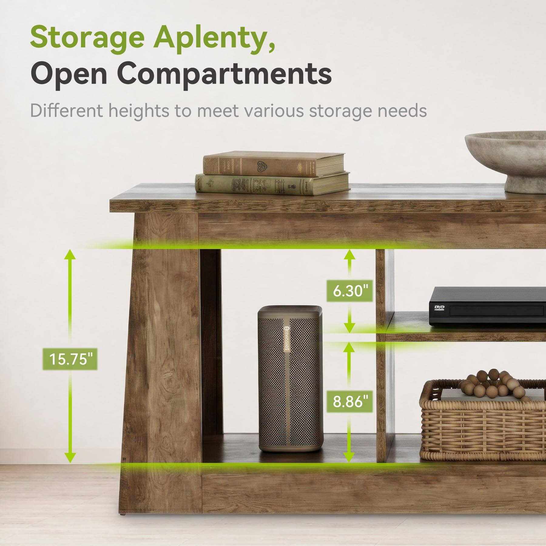 Storage Aplenty, Open Compartments  
Different heights to meet various storage needs  

15.75"  
6.30"  
8.86"