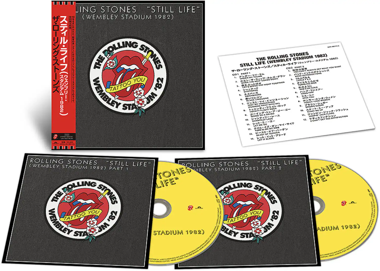 ROLLING STONES "STILL LIFE" (WEMBLEY STADIUM 1982)  
THE TATTOO YOU STONES '82 WEMBLEY STADIUM 1982)  

CD1 PART 1  
1. T&A COMES DOWN  
2. ALWAYS GET WHAT YOU WANT  
3. LIMETREE  
4. THE NIGHT TOGETHER  
5. HEIGHBOURS  
6. LIMOUSINE  
7. WOCK  
8. W. CHANTILLY LAGE  
9. BORDER  
10. 14.