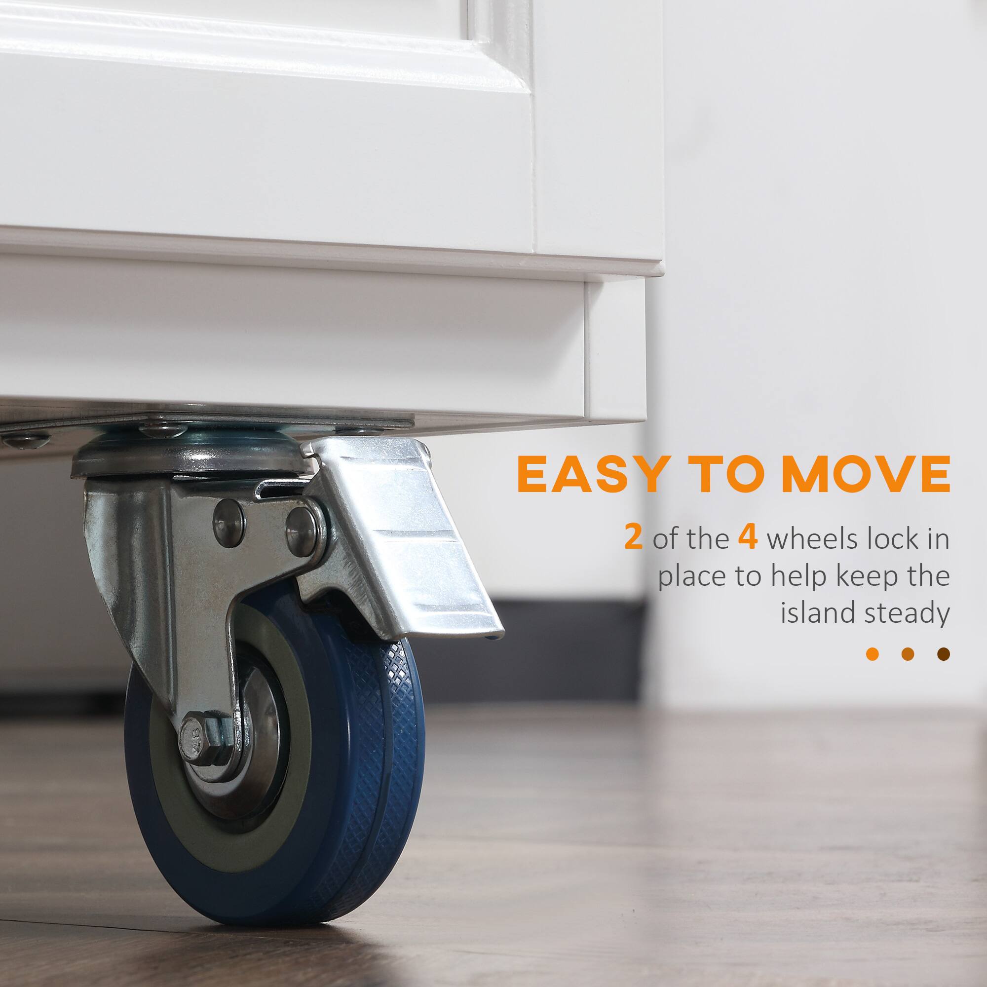 EASY TO MOVE
2 of the 4 wheels lock in place to help keep the island steady