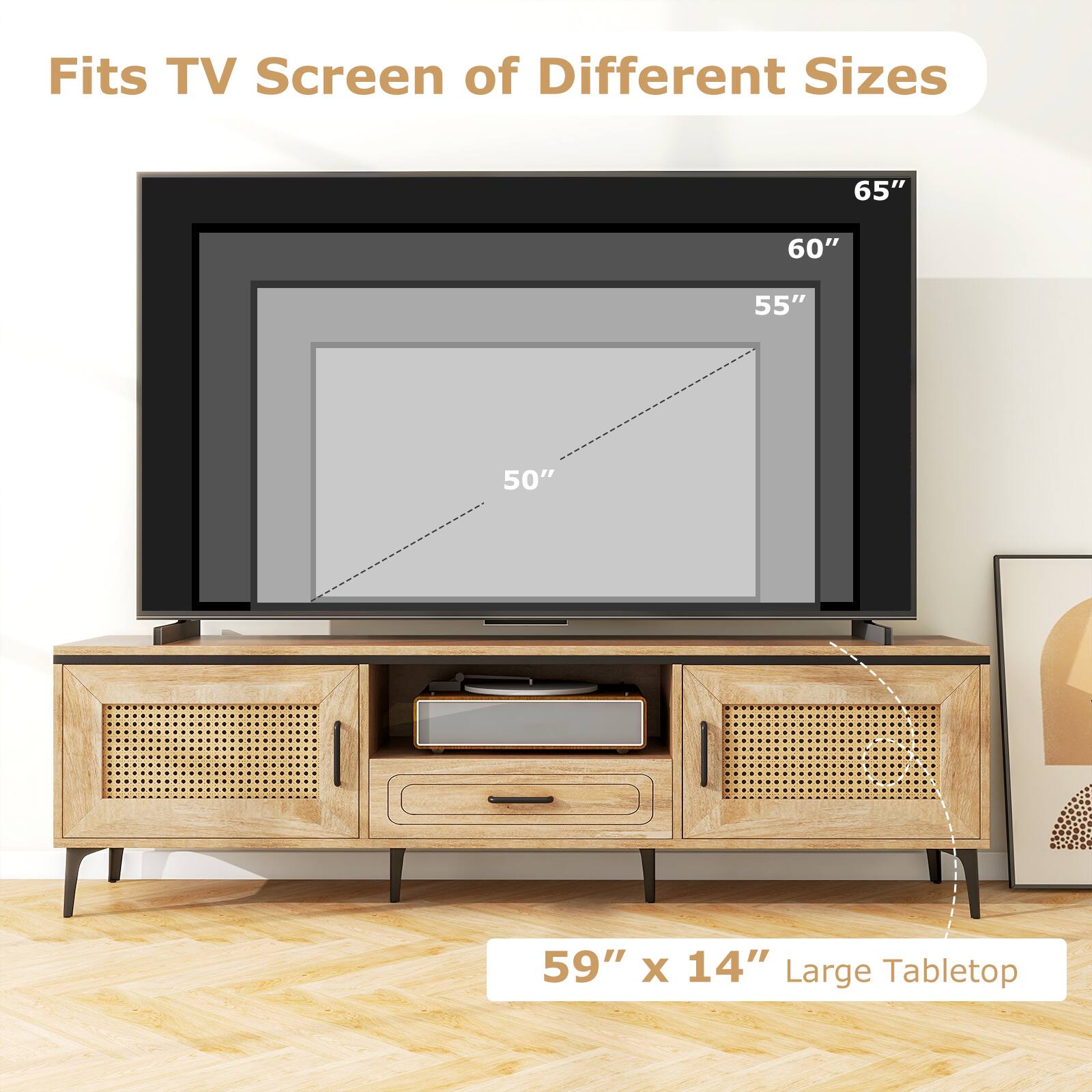 Fits TV Screen of Different Sizes

65"
60"
55"
50"

59" x 14" Large Tabletop