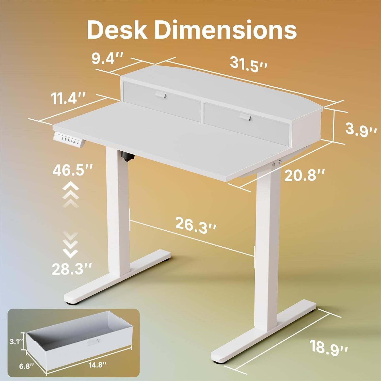 Desk Dimensions: 9.4" x 31.5" x 11.4"  
VASESE: 3.9" x 46.5" x 20.8" x 26.3" x 28.3" x 3.1" x 6.8" x 14.8" x 18.9"