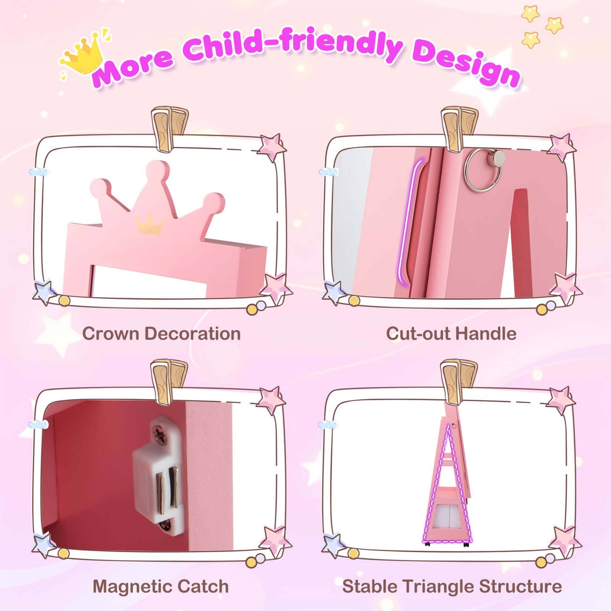 More Child-friendly Design

Crown Decoration
Cut-out Handle
Magnetic Catch
Stable Triangle Structure