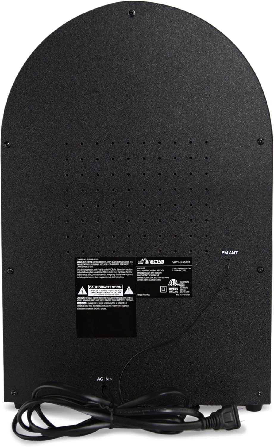 FM ANT

VICTOR  
VDT-1450-BK  
FM ANTENNA  
FCC ID: VDT-1450-BK  
CE  
Intertek  
4010206  
AC IN ~

CAUTION/ATTENTION:  
4  
CAUTION/ATTENTION:  
RISK OF ELECTRIC SHOCK DO NOT OPEN  
RISQUE DE CHOC ÉLECTRIQUE NE PAS OUVRIR