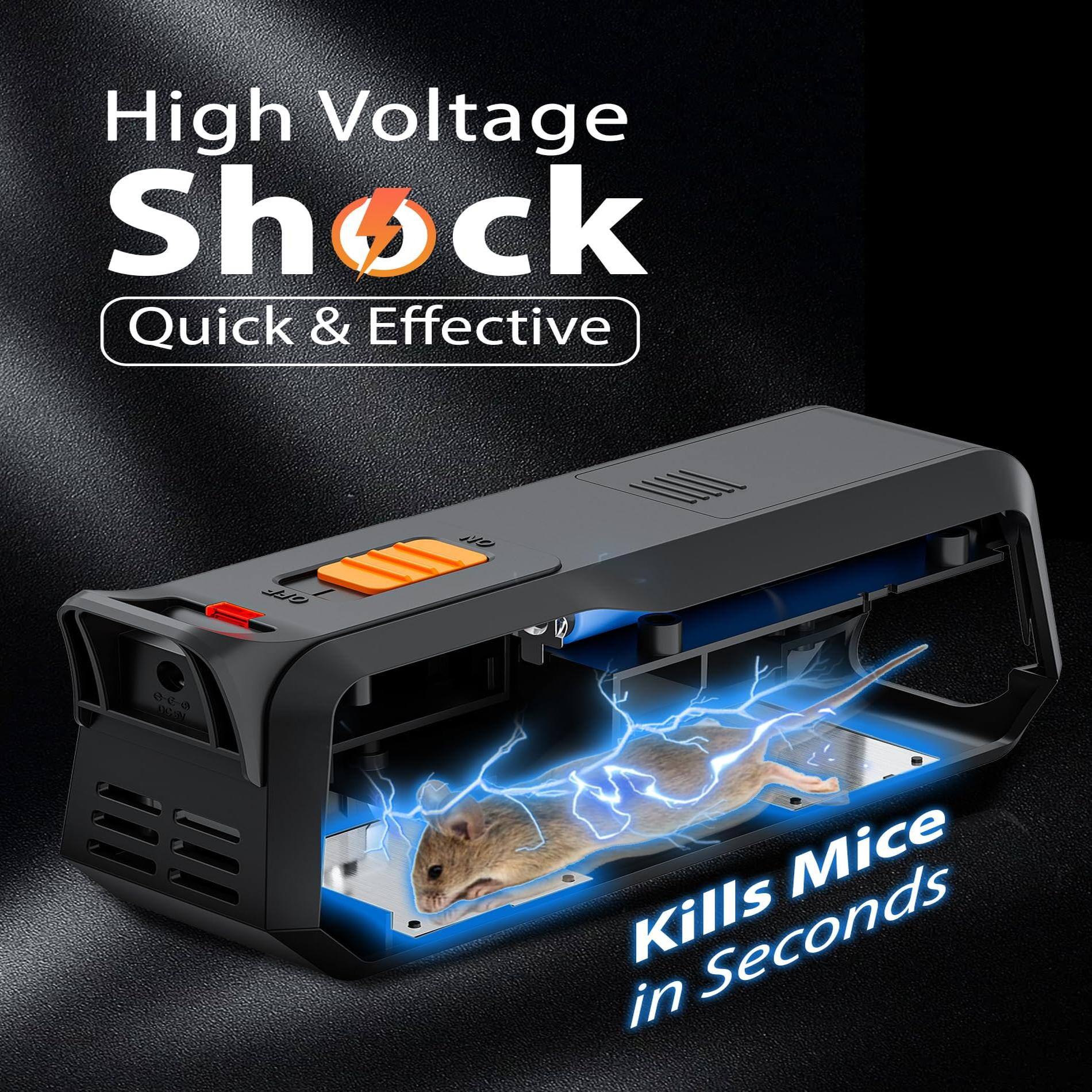 High Voltage Shock  
Quick & Effective  

Kills Mice in Seconds
