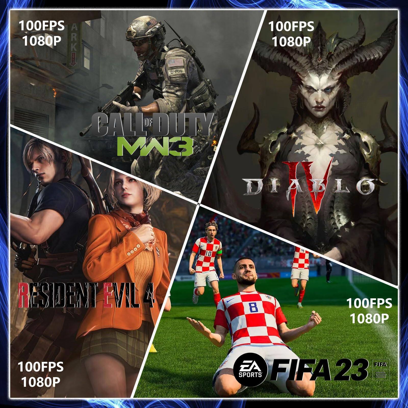 100FPS 1080P  
CALL OF DUTY MW3  

100FPS 1080P  
DIABLO IV  

100FPS 1080P  
RESIDENT EVIL 4  

100FPS 1080P  
FIFA 23