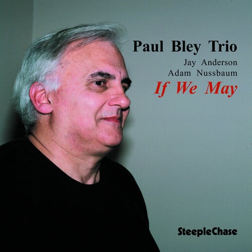 Paul Bley - If We May  - COMPACT DISCS