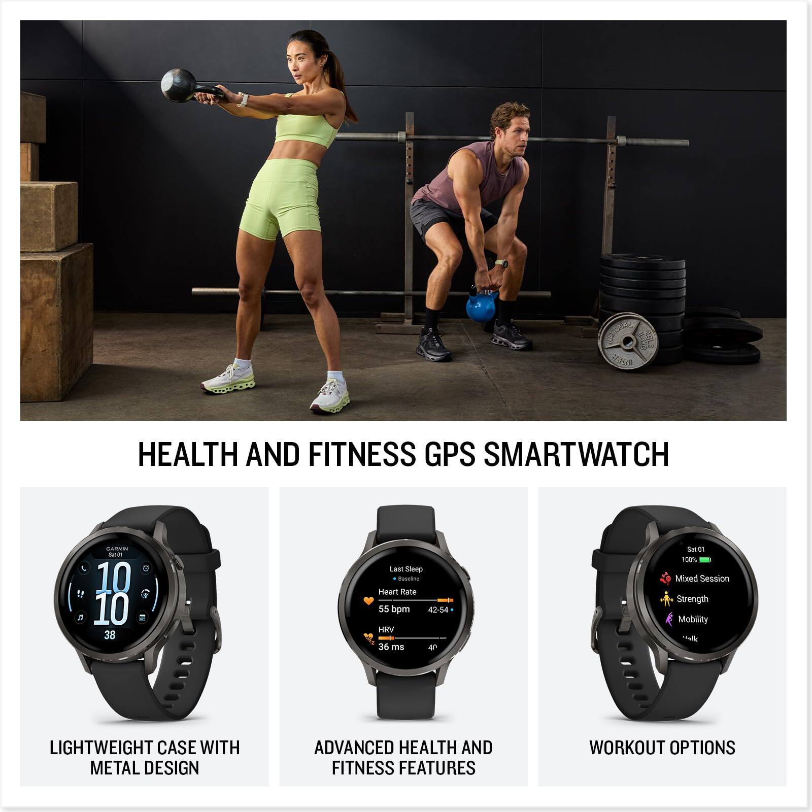 HEALTH AND FITNESS GPS SMARTWATCH

- LIGHTWEIGHT CASE WITH METAL DESIGN
- ADVANCED HEALTH AND FITNESS FEATURES
- WORKOUT OPTIONS

- Last Sleep
- Heart Rate: 55 bpm
- HRV: 36 ms
- Mixed Session
- Strength
- Mobility
- Walk