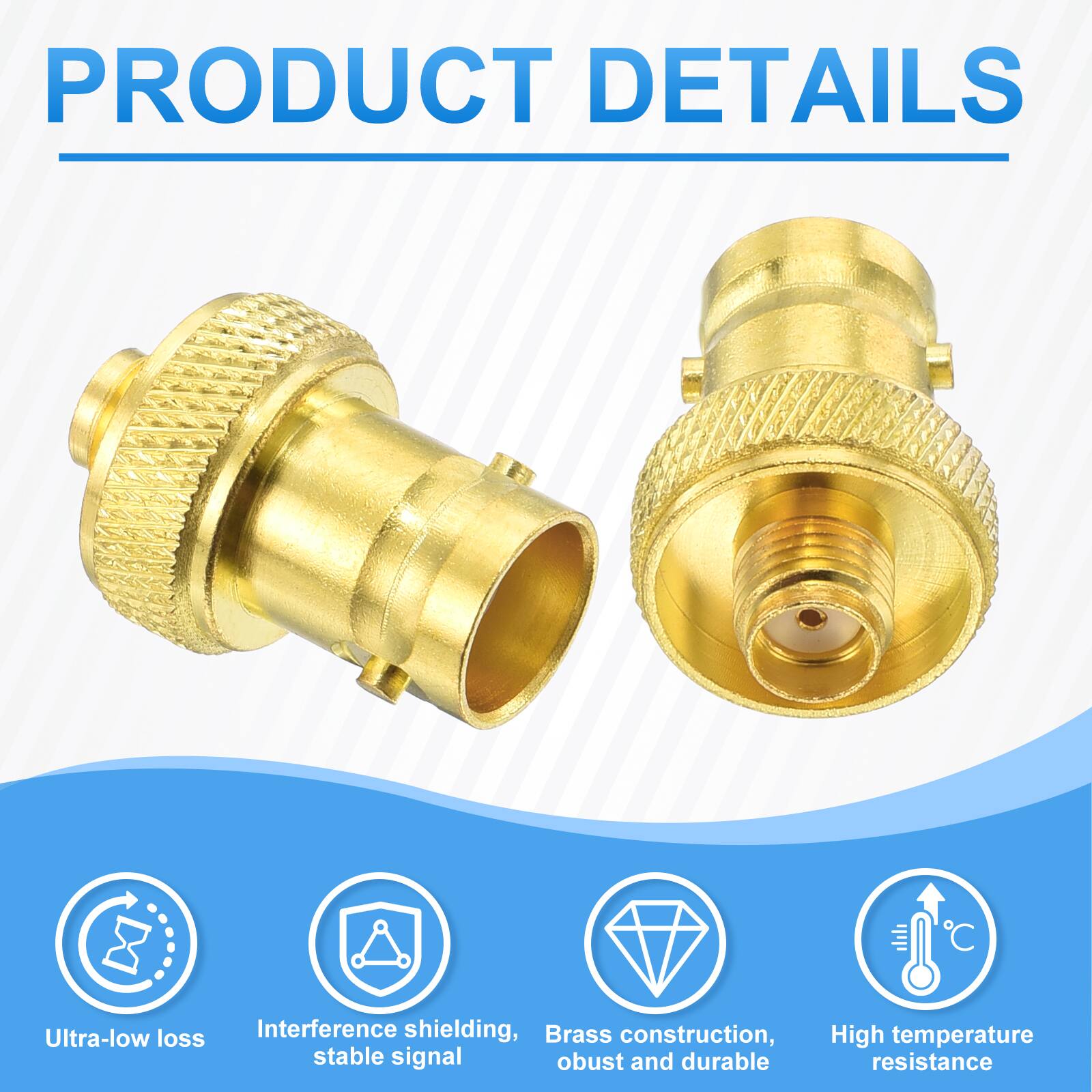 PRODUCT DETAILS

- Ultra-low loss
- Interference shielding, stable signal
- Brass construction, robust and durable
- High temperature resistance