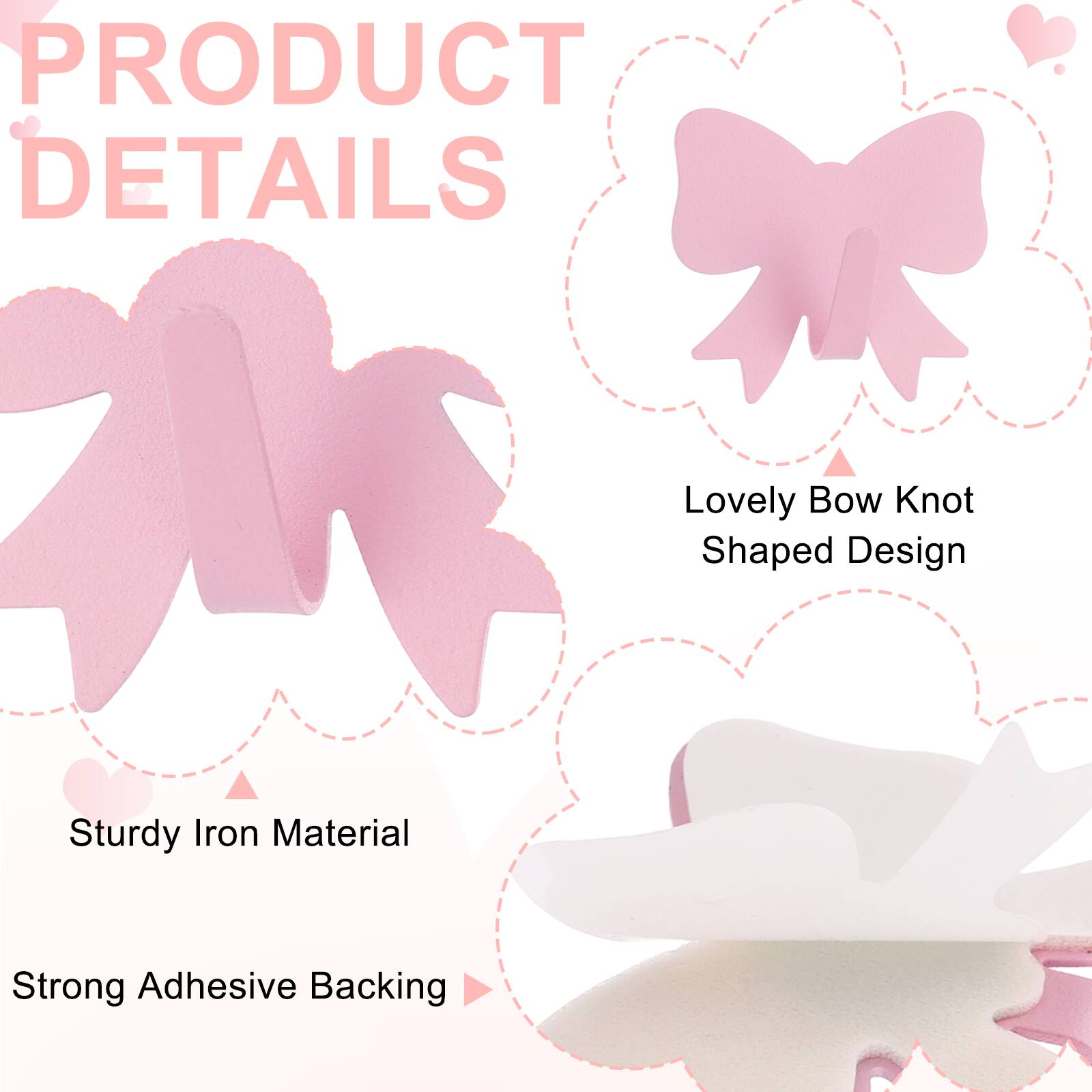 PRODUCT DETAILS

- Lovely Bow Knot Shaped Design
- Sturdy Iron Material
- Strong Adhesive Backing