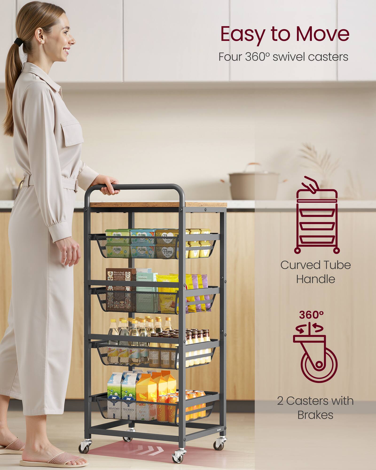 Easy to Move  
Four 360° swivel casters  

Curved Tube Handle  
360°  

2 Casters with Brakes