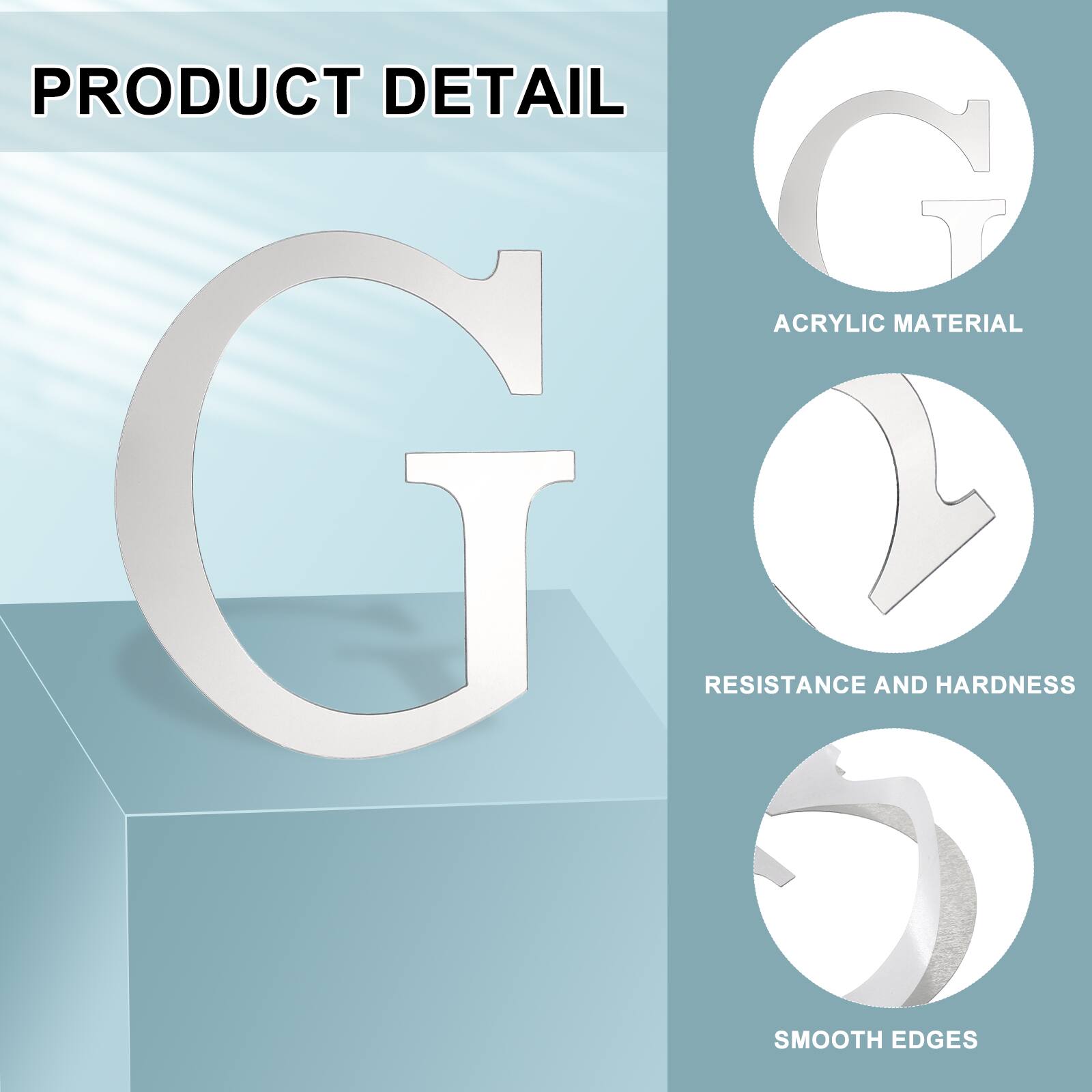 PRODUCT DETAIL  
ACRYLIC MATERIAL  
RESISTANCE AND HARDNESS  
SMOOTH EDGES
