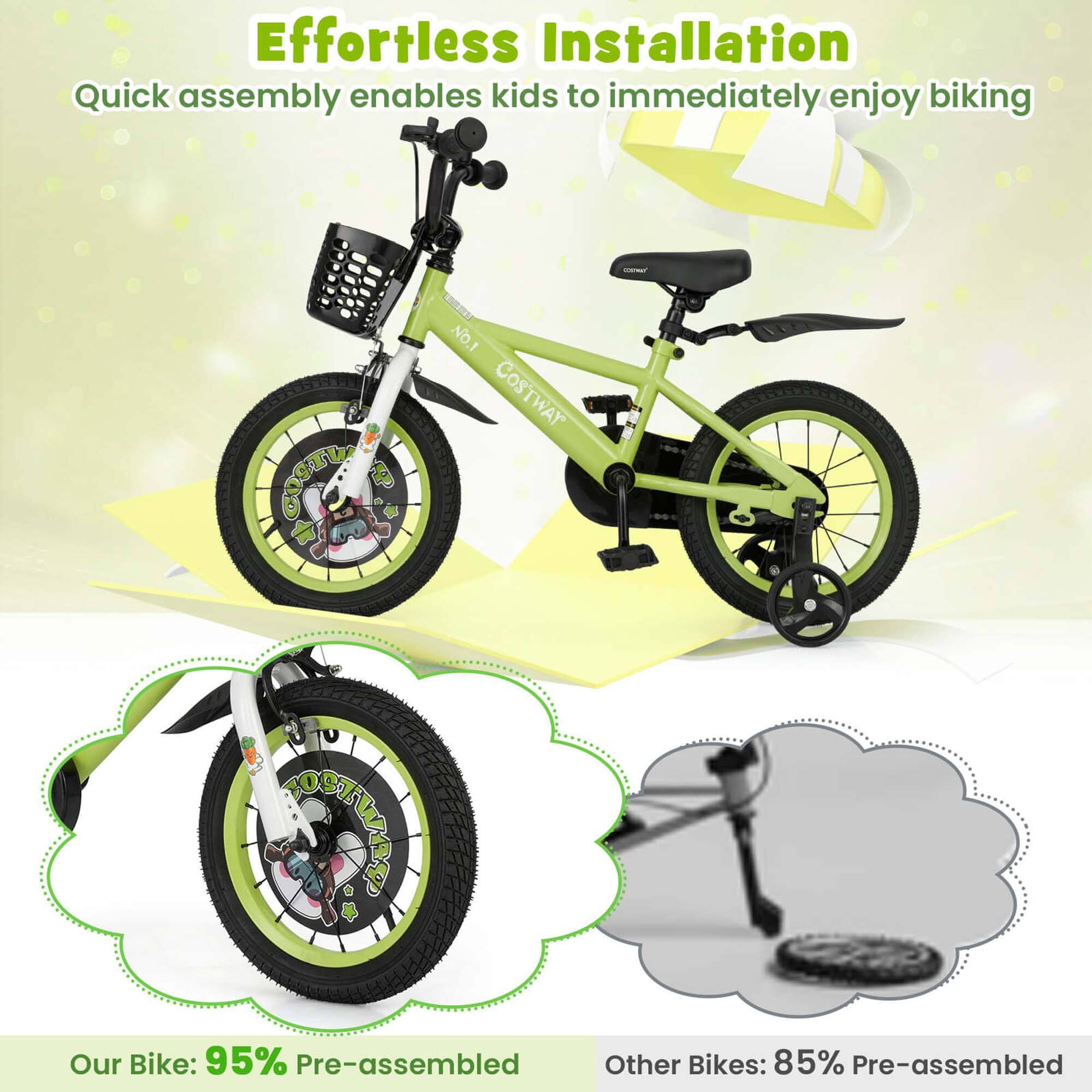 Effortless Installation  
Quick assembly enables kids to immediately enjoy biking  

Our Bike: 95% Pre-assembled  
Other Bikes: 85% Pre-assembled
