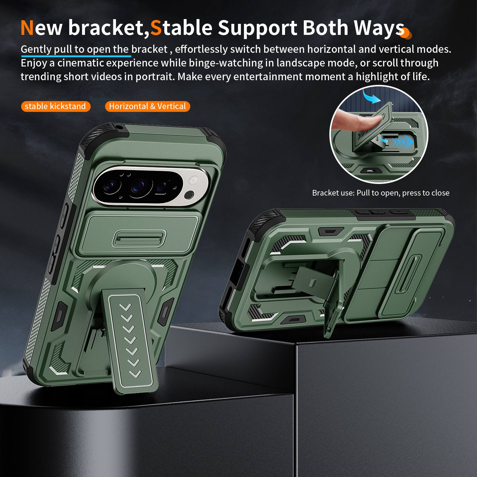 New bracket, Stable Support Both Ways

Gently pull to open the bracket, effortlessly switch between horizontal and vertical modes. Enjoy a cinematic experience while binge-watching in landscape mode, or scroll through trending short videos in portrait. Make every entertainment moment a highlight of life.

stable kickstand
Horizontal & Vertical

Bracket use: Pull to open, press to close