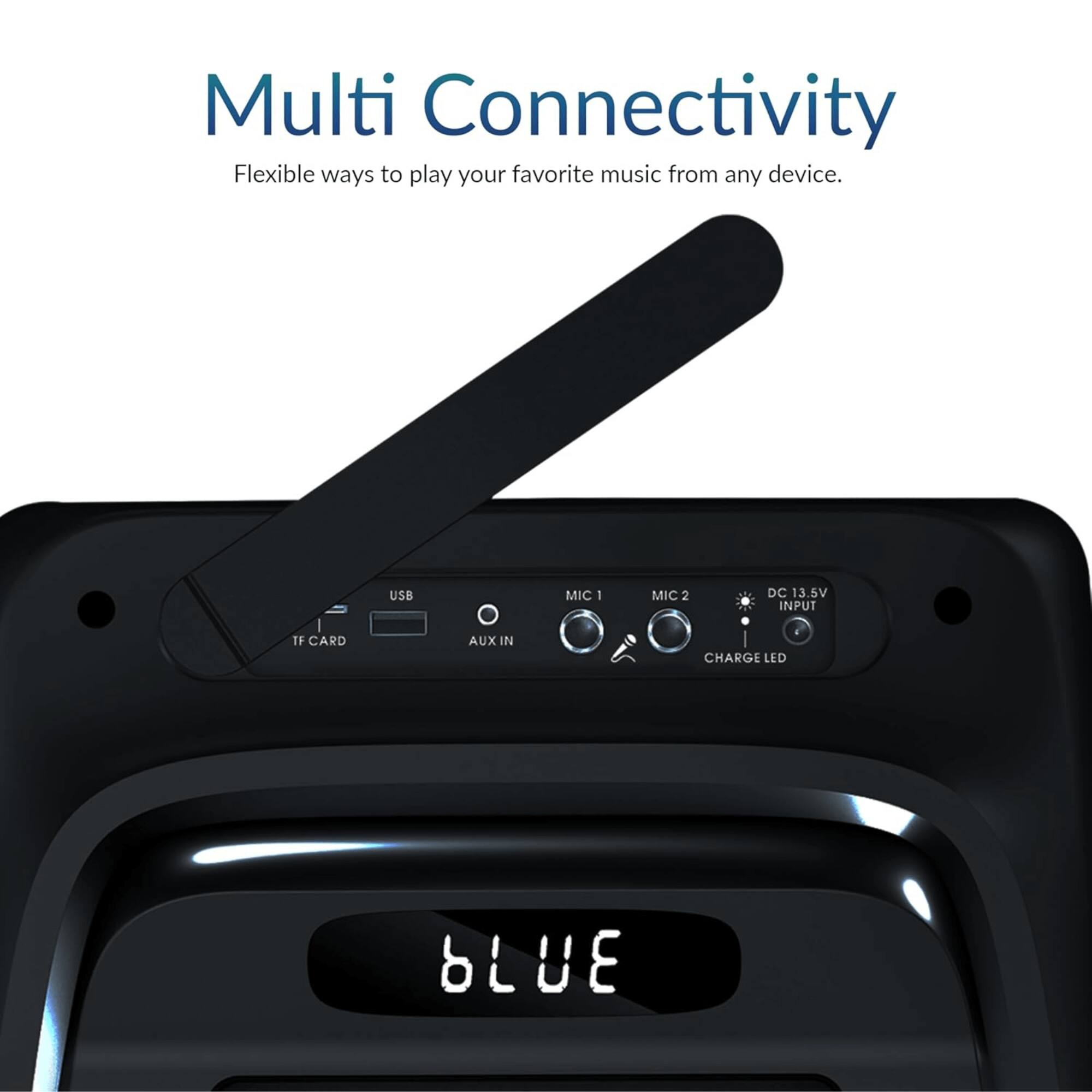 Multi Connectivity  
Flexible ways to play your favorite music from any device.

- USB
- TF CARD
- AUX IN
- MIC 1
- MIC 2
- DC 13.5V INPUT
- CHARGE LED

BLUE
