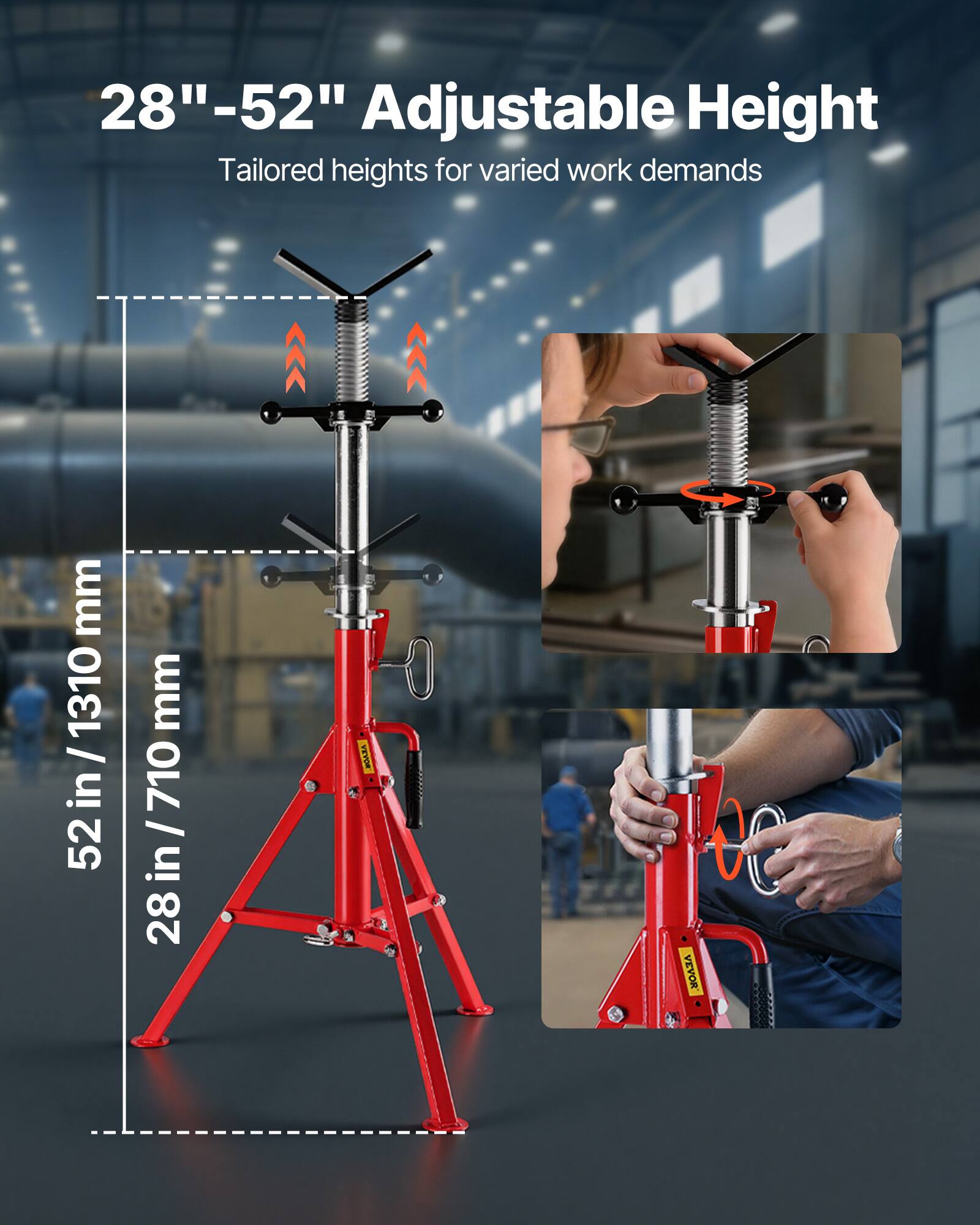 28"-52" Adjustable Height  
Tailored heights for varied work demands  
52 in / 1310 mm  
28 in / 710 mm  
BSARA VEVOR