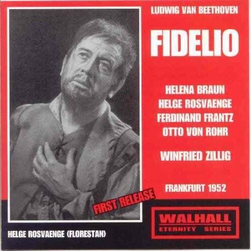 LUDWIG VAN BEETHOVEN  
FIDELIO  

HELENA BRAUN  
HELGE ROSVAENGE  
FERDINAND FRANTZ  
OTTO VON ROHR  
WINFRIED ZILLIG  

FRANKFURT 1952  
FIRST RELEASE  

WALHALL  
ETERNITY SERIES  

HELGE ROSVAENGE (FLORESTAN)