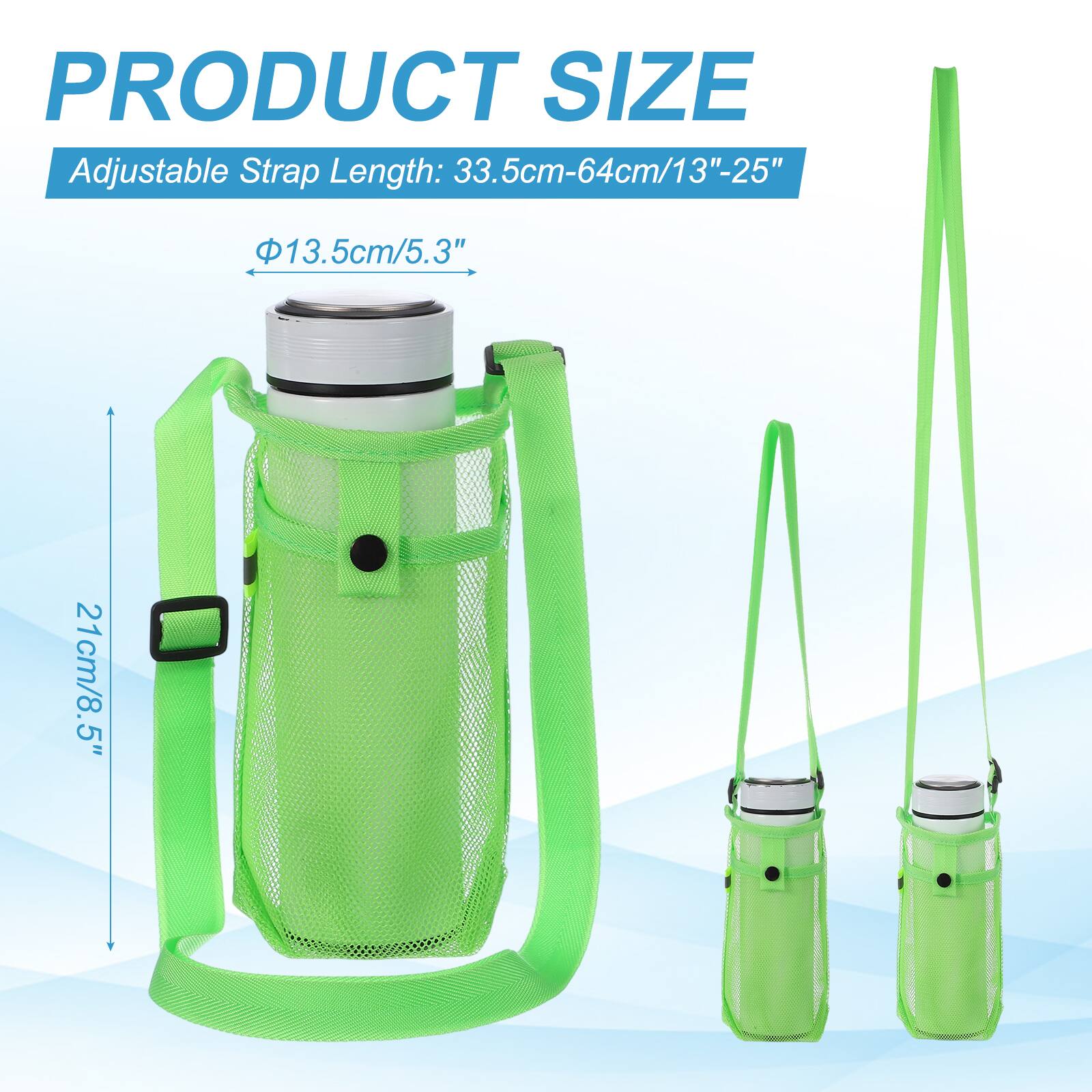 PRODUCT SIZE  
Adjustable Strap Length: 33.5cm-64cm/13"-25"  
Φ13.5cm/5.3"  
21cm/8.5"