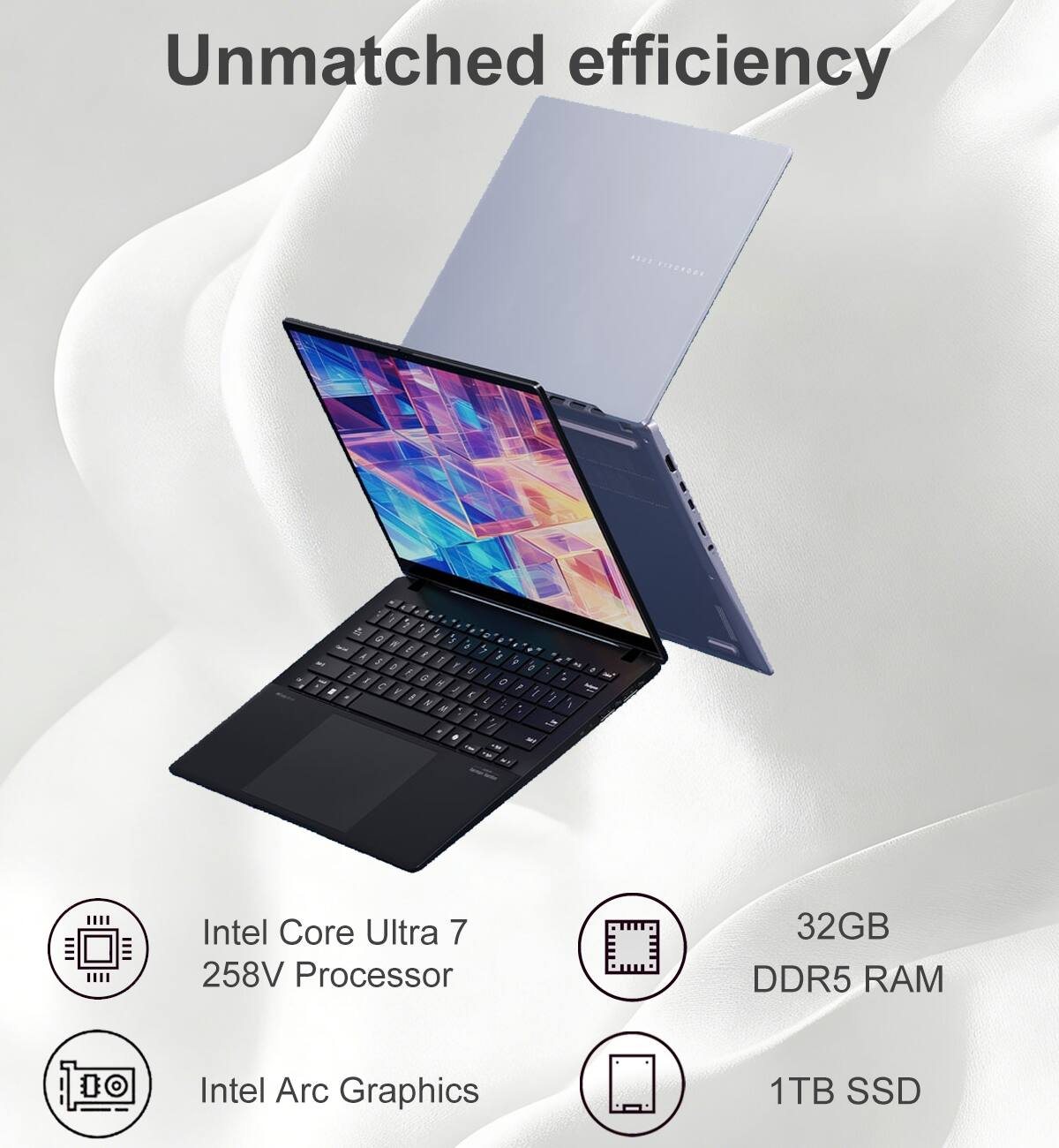 Unmatched efficiency

Intel Core Ultra 7 258V Processor  
32GB DDR5 RAM  
10 Intel Arc Graphics  
1TB SSD