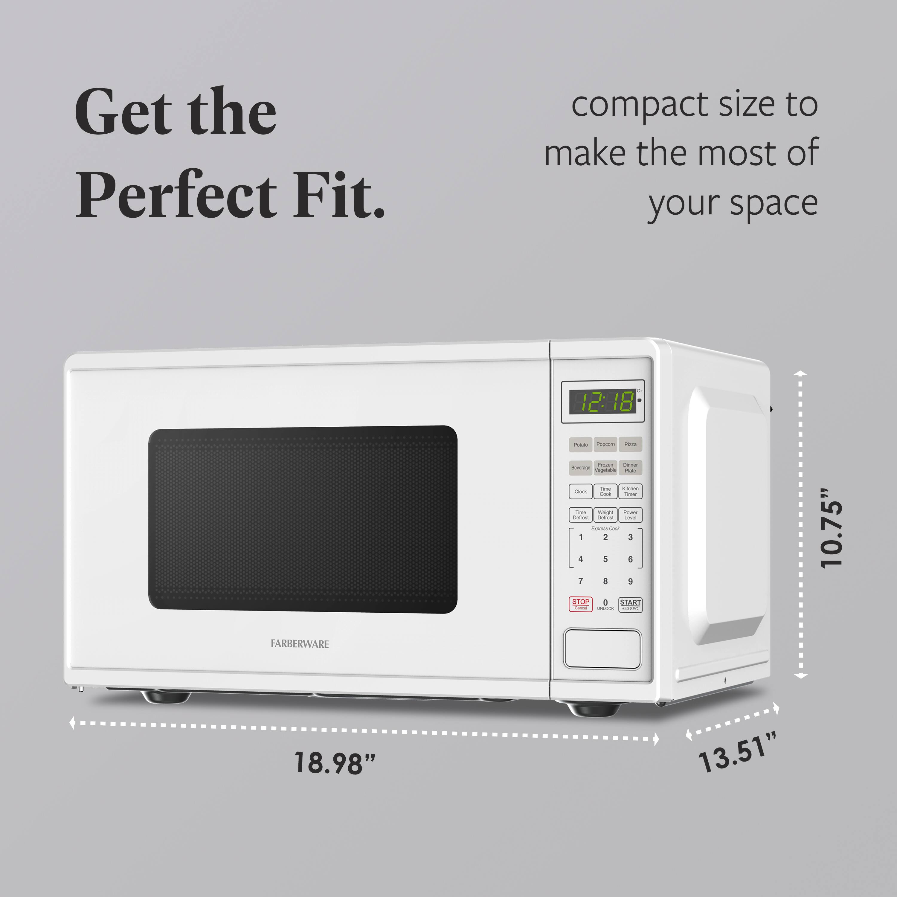 Get the Perfect Fit.  
compact size to make the most of your space  

10.75"  
18.98"  
13.51"