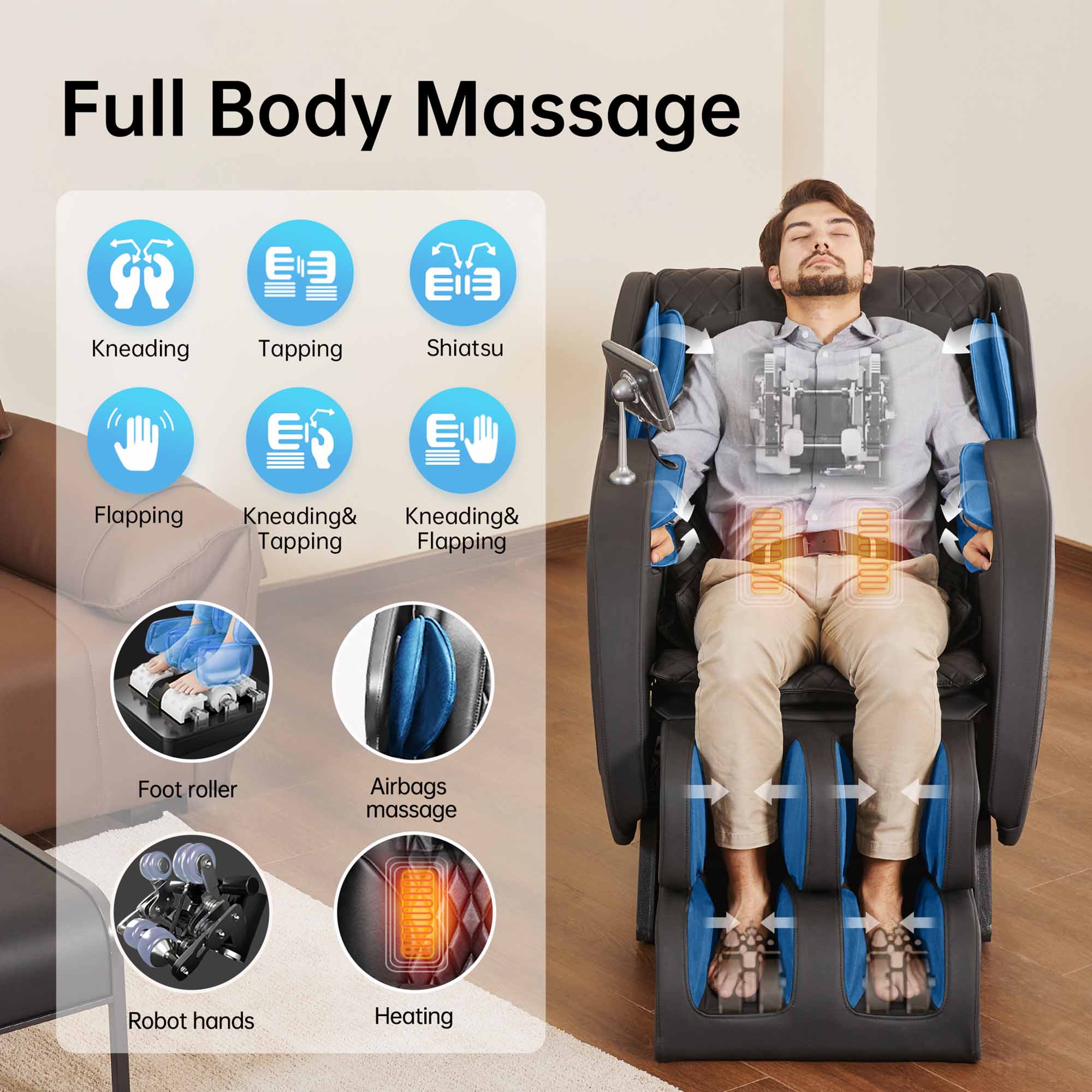 Full Body Massage

- Kneading
- Tapping
- Shiatsu
- Flapping
- Kneading & Tapping
- Kneading & Flapping
- Foot roller
- Airbags massage
- Robot hands
- Heating