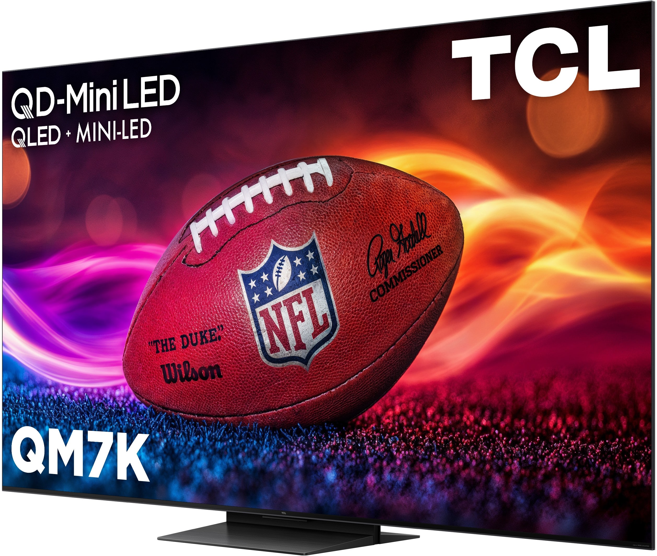 TCL
QD-Mini LED
QLED + MINI-LED
"The Duke"
Wilson
Commissioner
Roger Goodell
QM7K