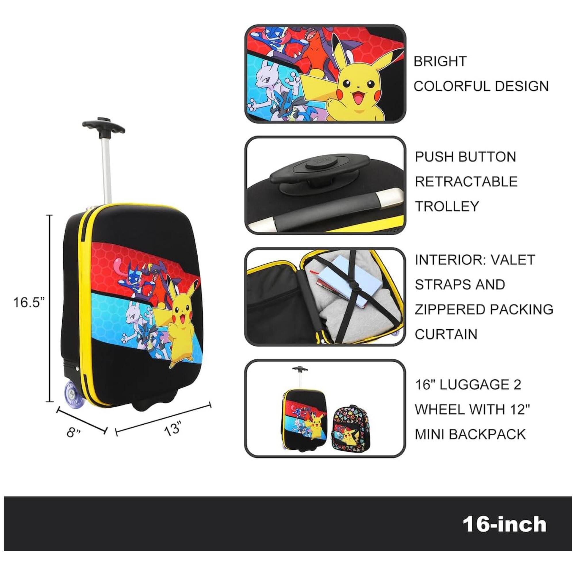 BRIGHT COLORFUL DESIGN PUSH BUTTON RETRACTABLE TROLLEY INTERIOR: VALET 16.5" STRAPS AND ZIPPERED PACKING CURTAIN 16" LUGGAGE 2 8" 13" WHEEL WITH 12" MINI BACKPACK 16-inch