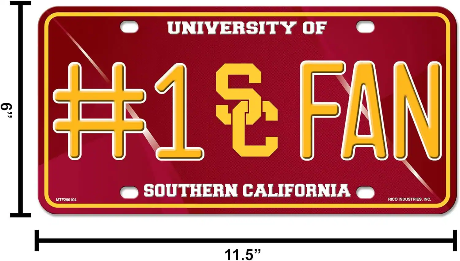 UNIVERSITY OF  
#1 USC FAN  
SOUTHERN CALIFORNIA  

RICO INDUSTRIES, INC.  

MTF290104  

11.5"