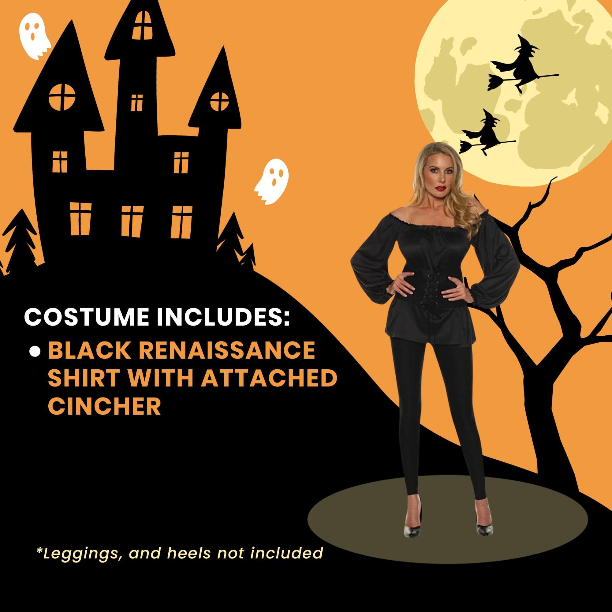 COSTUME INCLUDES:  
- BLACK RENAISSANCE SHIRT WITH ATTACHED CINCHER  

*Leggings, and heels not included