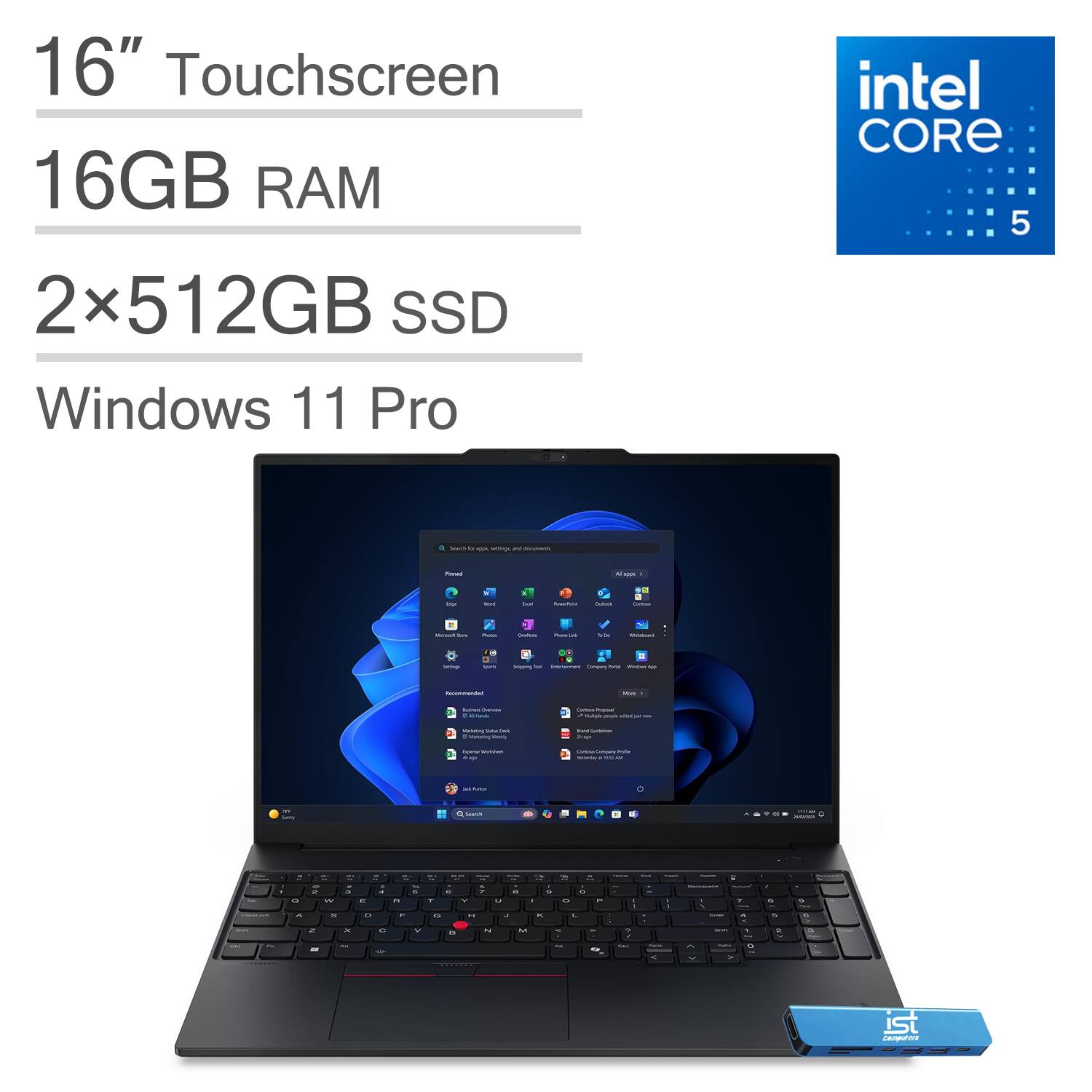 16" Touchscreen  
16GB RAM  
2x512GB SSD  
Windows 11 Pro  
intel CORE 5
