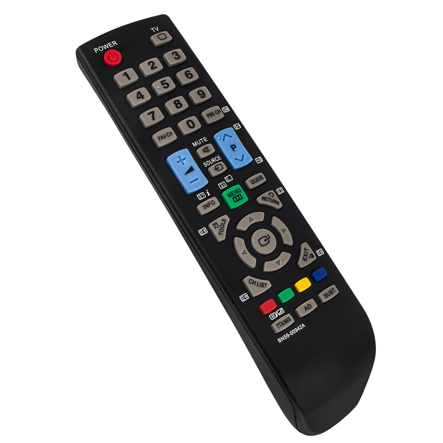 TV  
POWER  
1 2 3 4 5 6 7 8 9 0  
PRE-CH  
FAV-CH  
MUTE  
SOURCE  
GUIDE  
MENU  
RETURN  
TOOLS  
EXIT  
CH LIST  
AD  
TTX/MIX  
SUBT.  
BN59-00942A