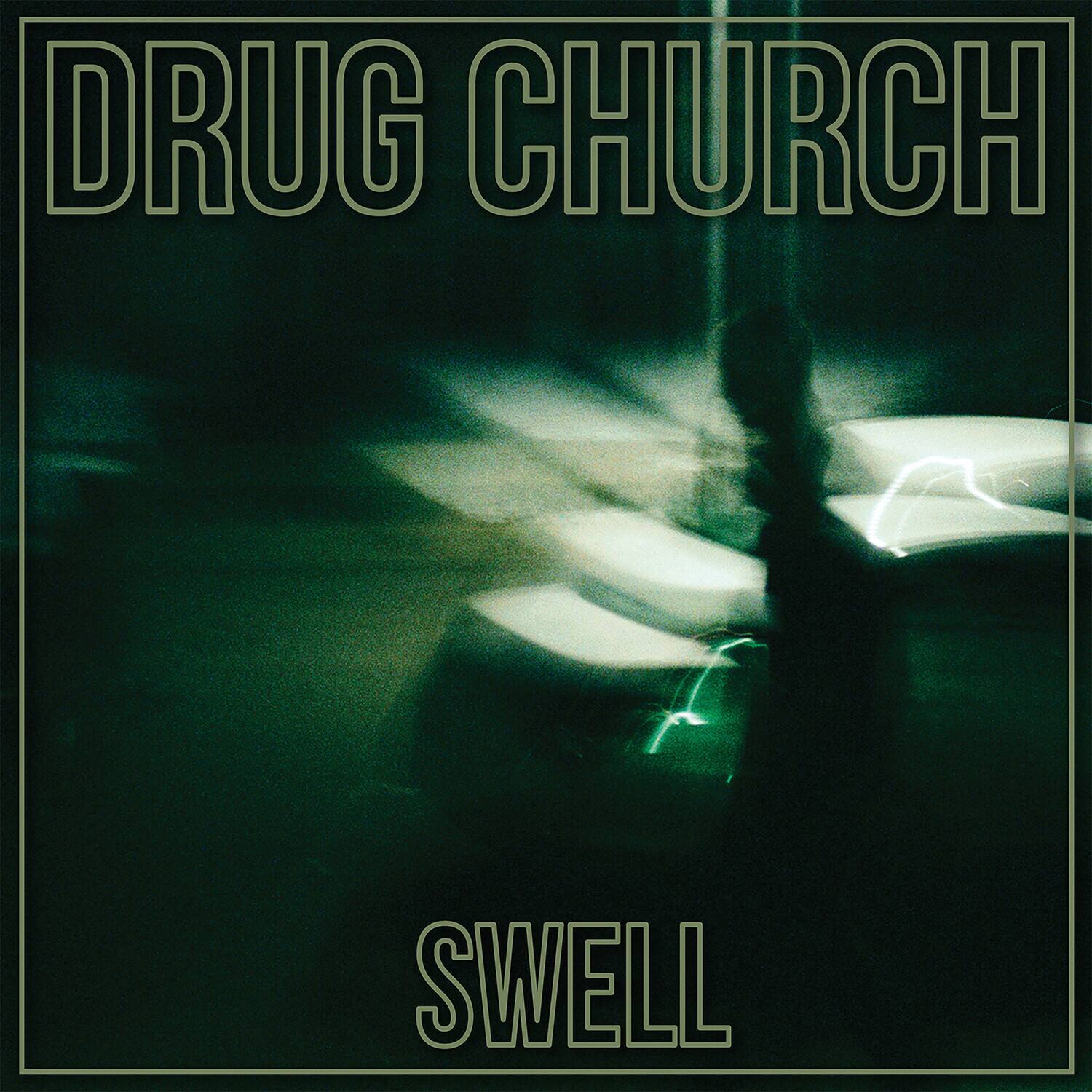 DRUG CHURCH  
SWELL
