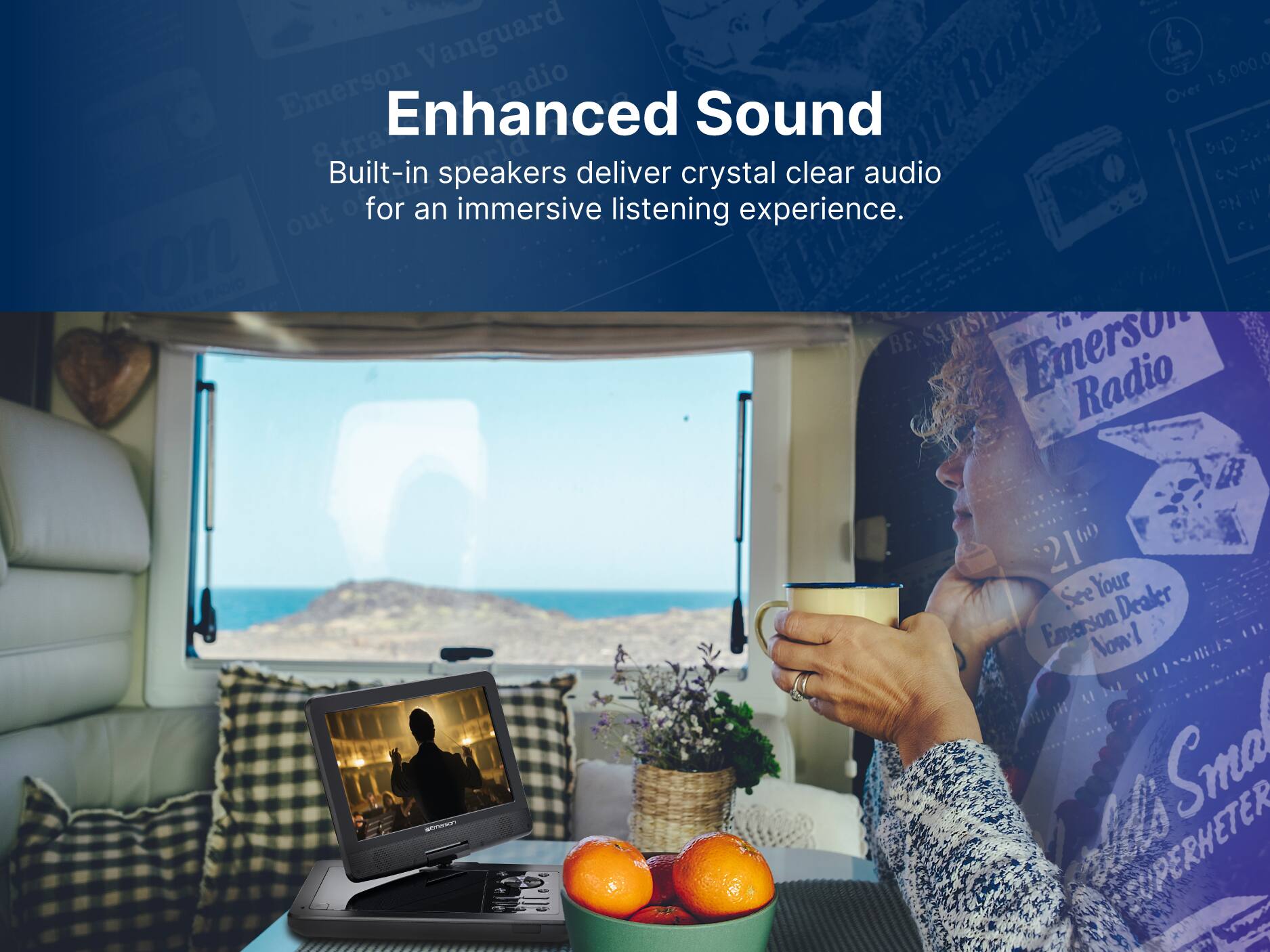 Enhanced Sound, Built-in speakers deliver crystal clear audio for an immersive listening experience. Vanguard Ratto 15,000,0 Emerson radio Over 8 tra Cha CN O for an immersive listening experience. PN out C. son RANO SATISFI BE Emerson Radio - 21 See Your Dealer Emerson Now! Smal SUPERHETER