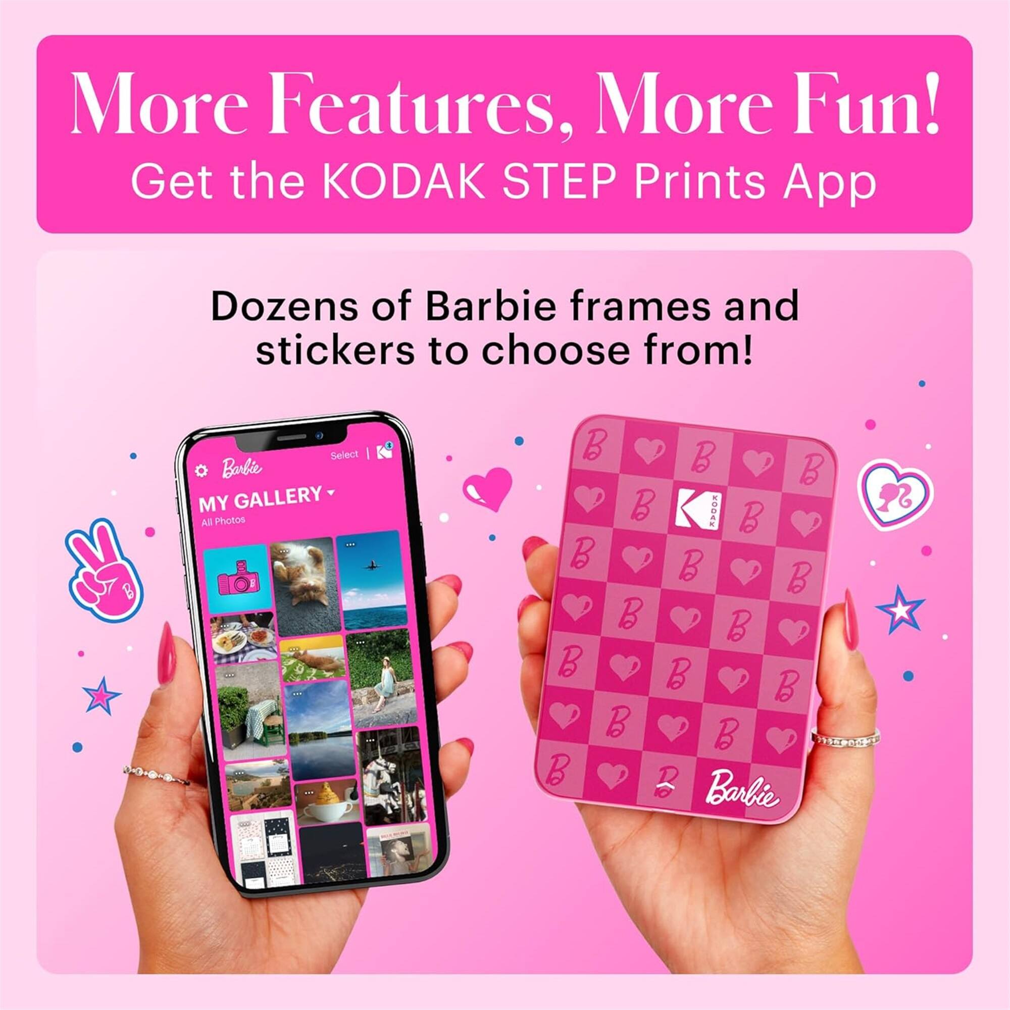 More Features, More Fun! Get the KODAK STEP Prints App. Dozens of Barbie frames and stickers to choose from! Select Barbie MY GALLERY. All Photos.