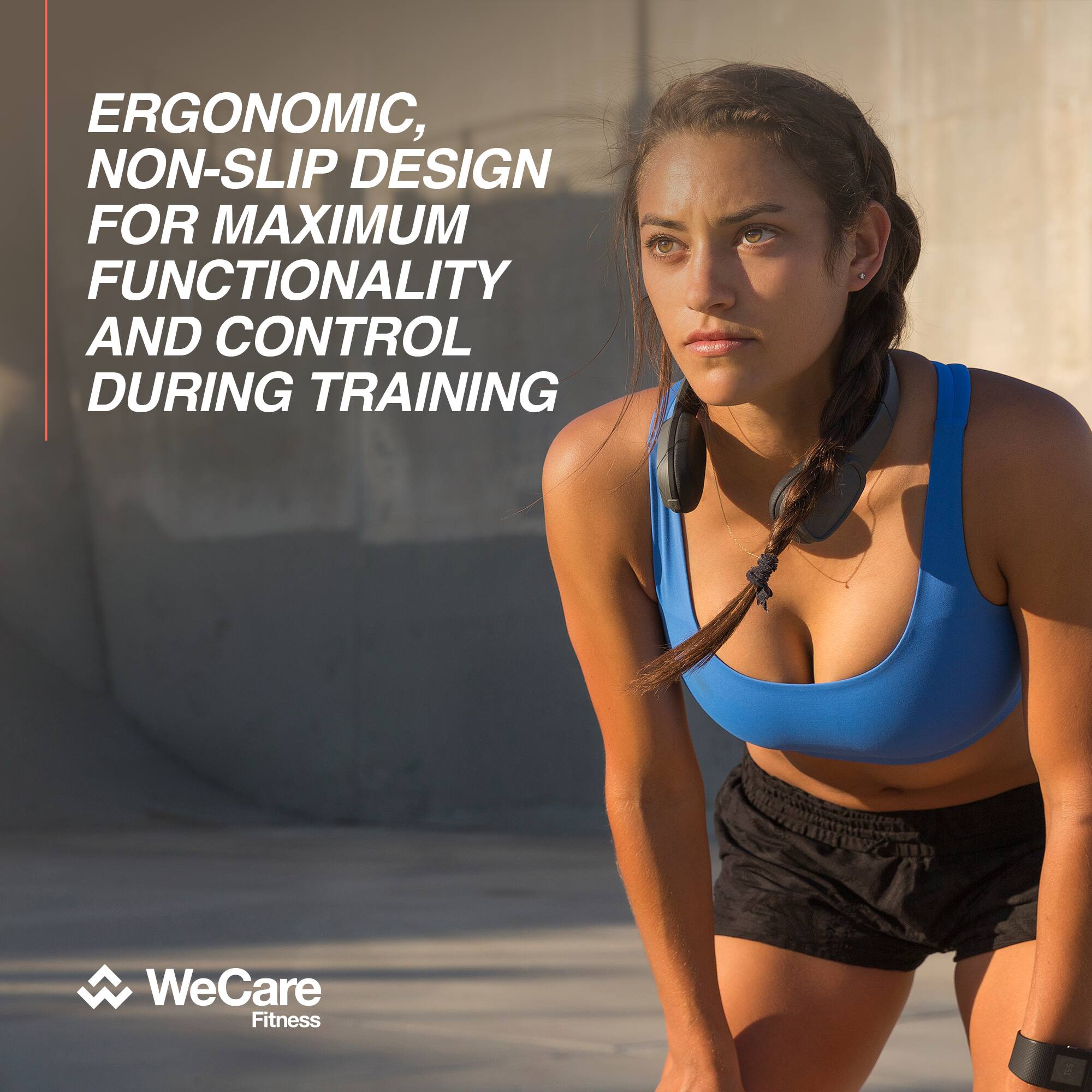 ERGONOMIC, NON-SLIP DESIGN FOR MAXIMUM FUNCTIONALITY AND CONTROL DURING TRAINING

WeCare Fitness