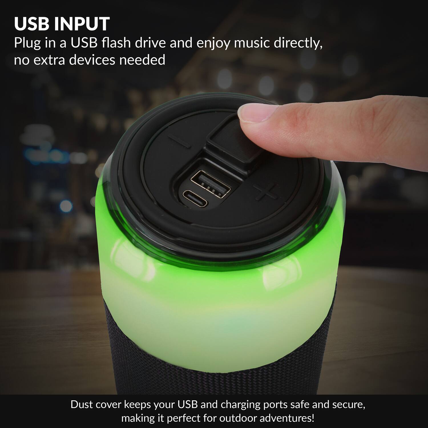USB INPUT  
Plug in a USB flash drive and enjoy music directly, no extra devices needed  

Dust cover keeps your USB and charging ports safe and secure, making it perfect for outdoor adventures!