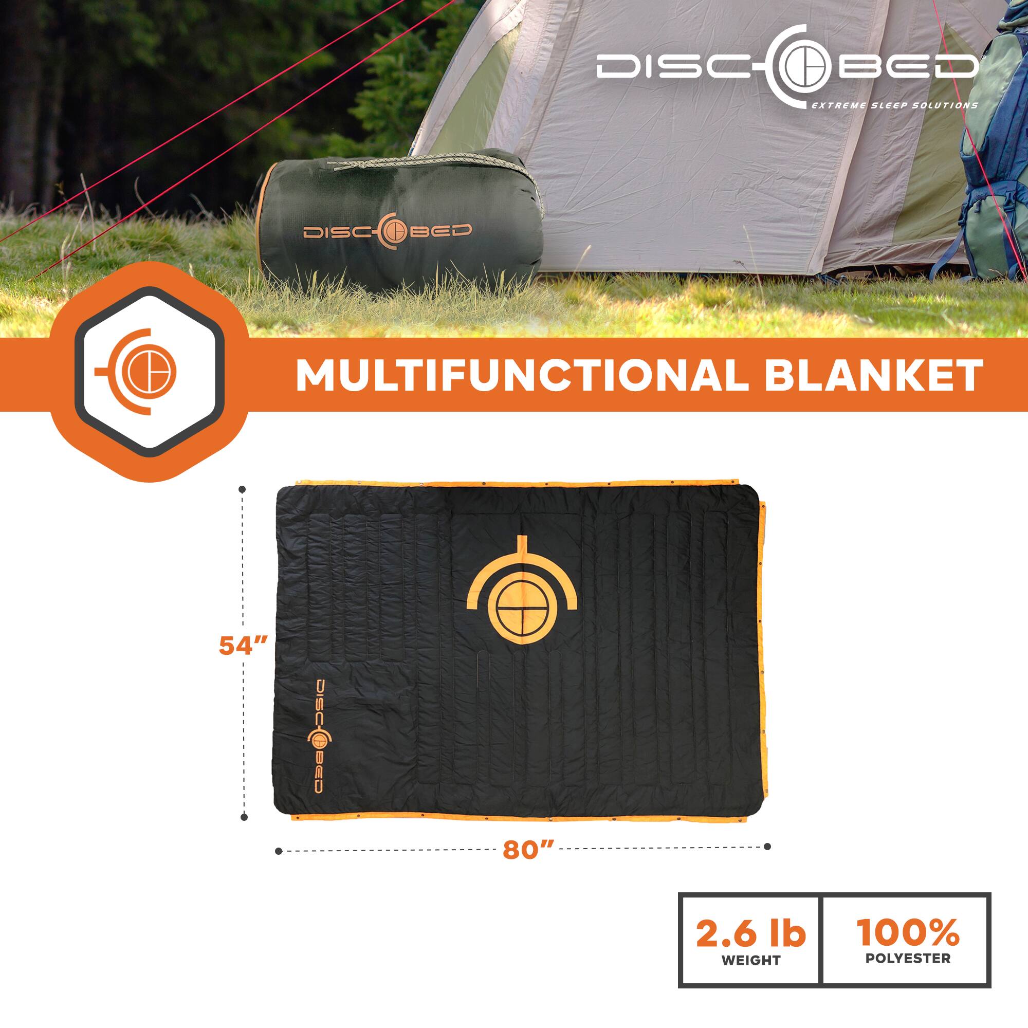 DISC BED EXTREME SLEEP SOLUTIONS  
DISC BED MULTIFUNCTIONAL BLANKET  
54" x 80"  
2.6 lb WEIGHT  
100% POLYESTER