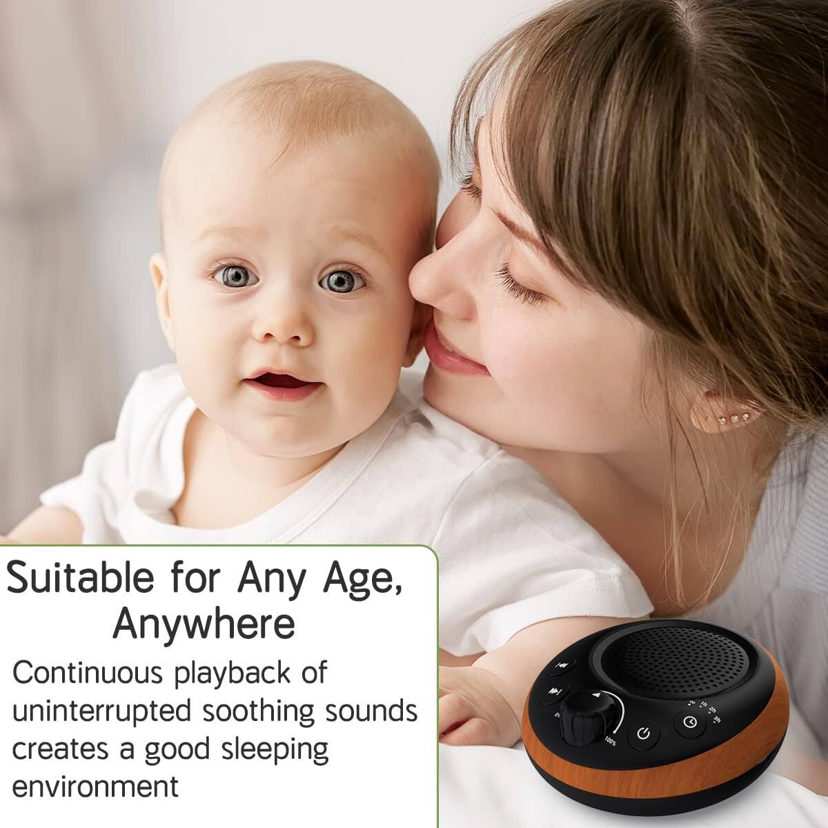 Suitable for Any Age, Anywhere  
Continuous playback of uninterrupted soothing sounds creates a good sleeping environment