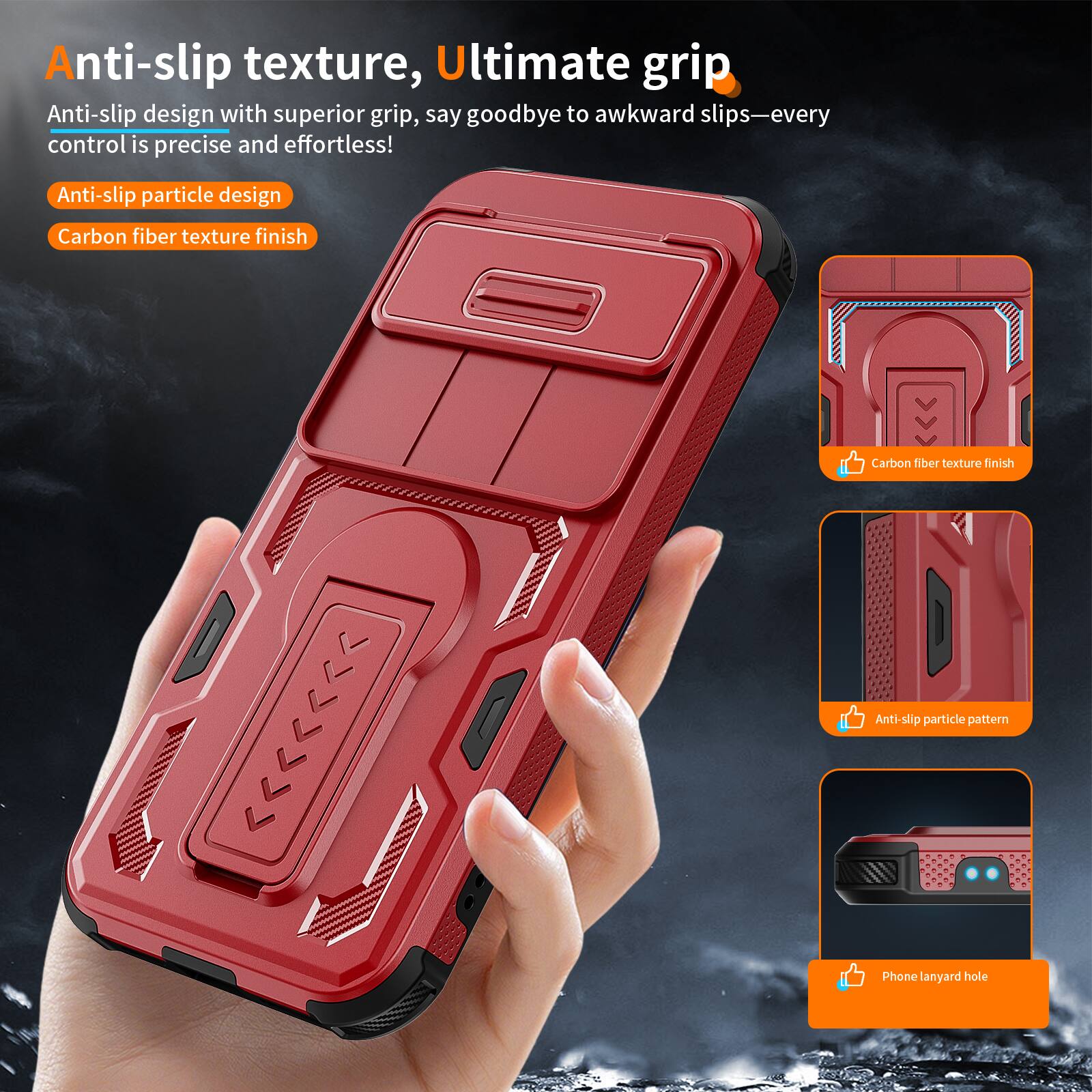 Anti-slip texture, Ultimate grip

Anti-slip design with superior grip, say goodbye to awkward slips—every control is precise and effortless!

Anti-slip particle design
Carbon fiber texture finish

Carbon fiber texture finish
Anti-slip particle pattern
Phone lanyard hole