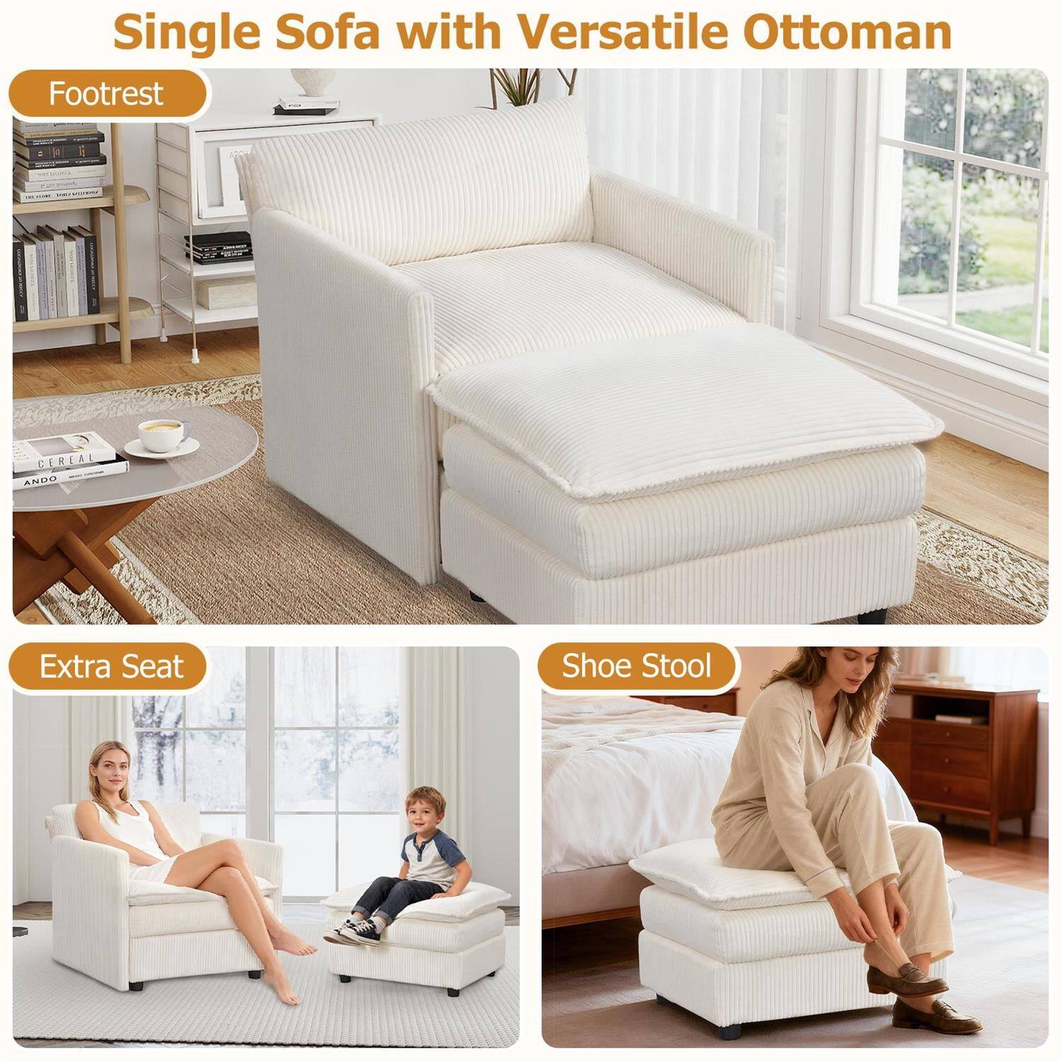 Single Sofa with Versatile Ottoman

- Footrest
- Extra Seat
- Shoe Stool