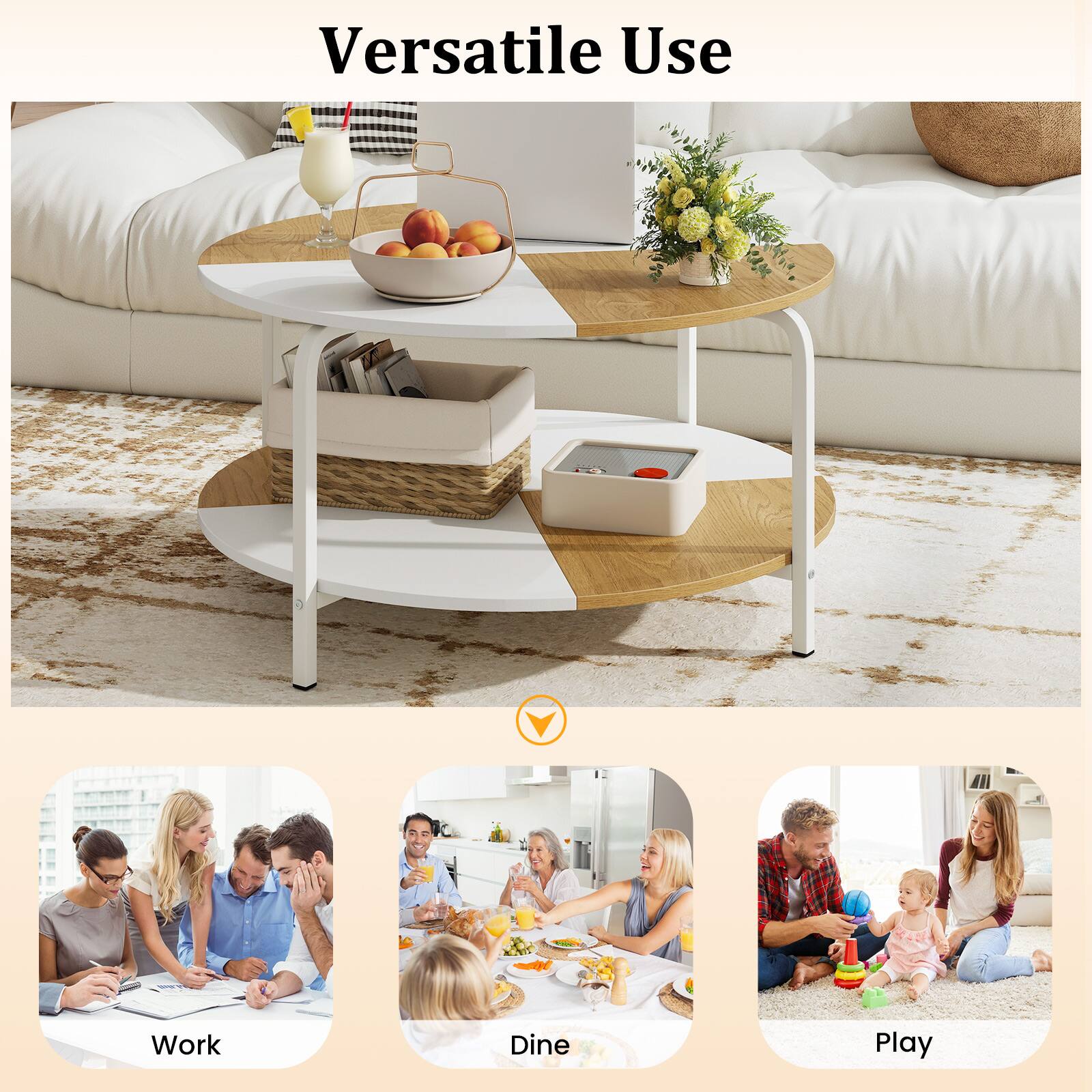 Versatile Use

Work  
Dine  
Play