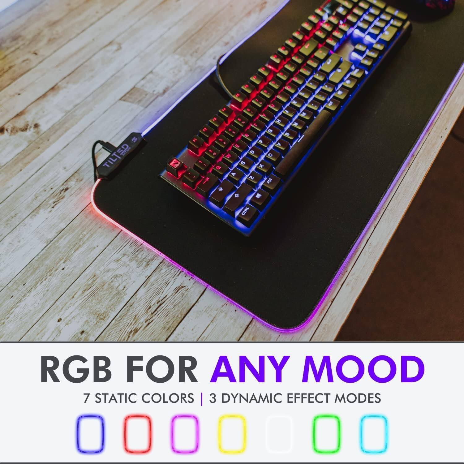 RGB FOR ANY MOOD  
7 STATIC COLORS | 3 DYNAMIC EFFECT MODES