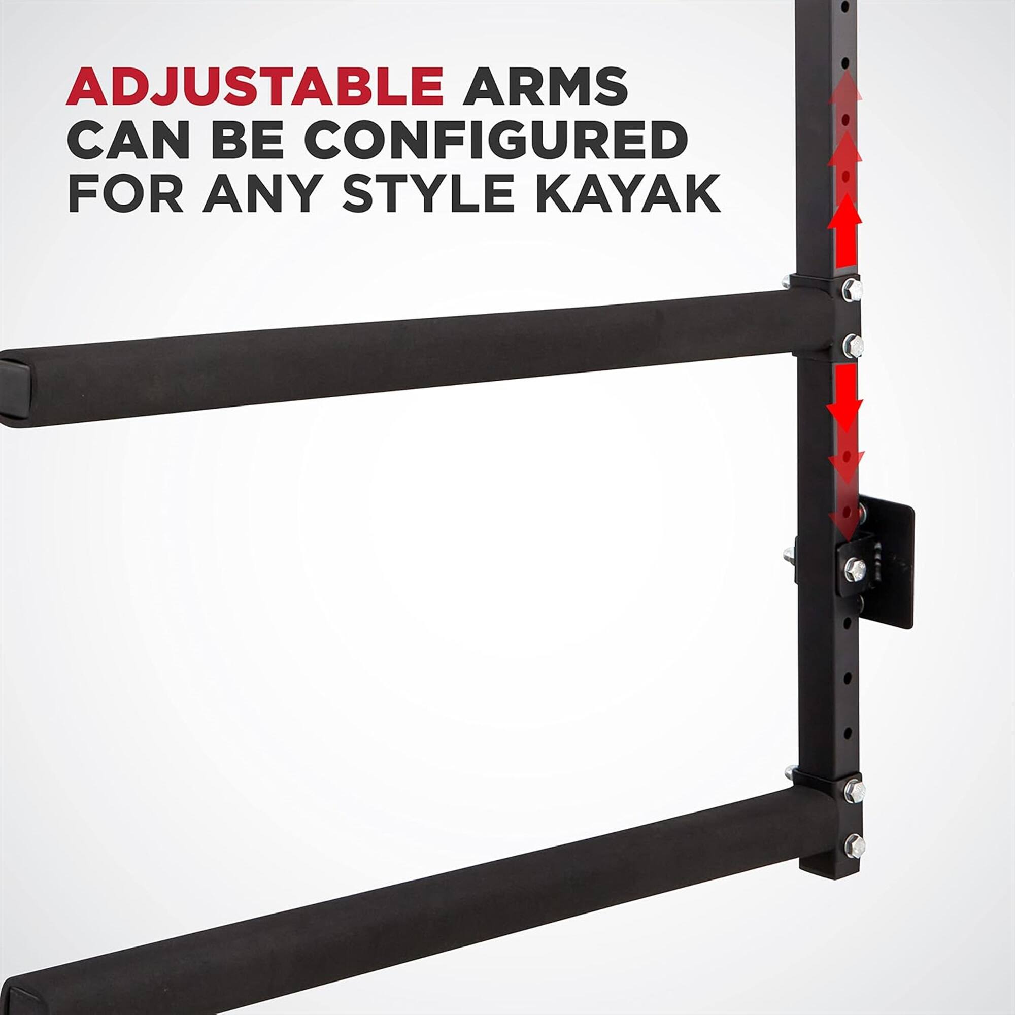 ADJUSTABLE ARMS
CAN BE CONFIGURED
FOR ANY STYLE KAYAK